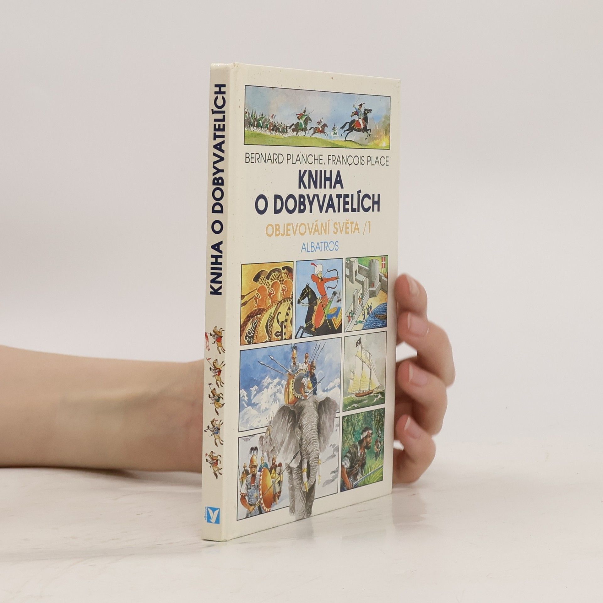 Bernard Planche Kniha o dobyvatelích, objevování světa 1