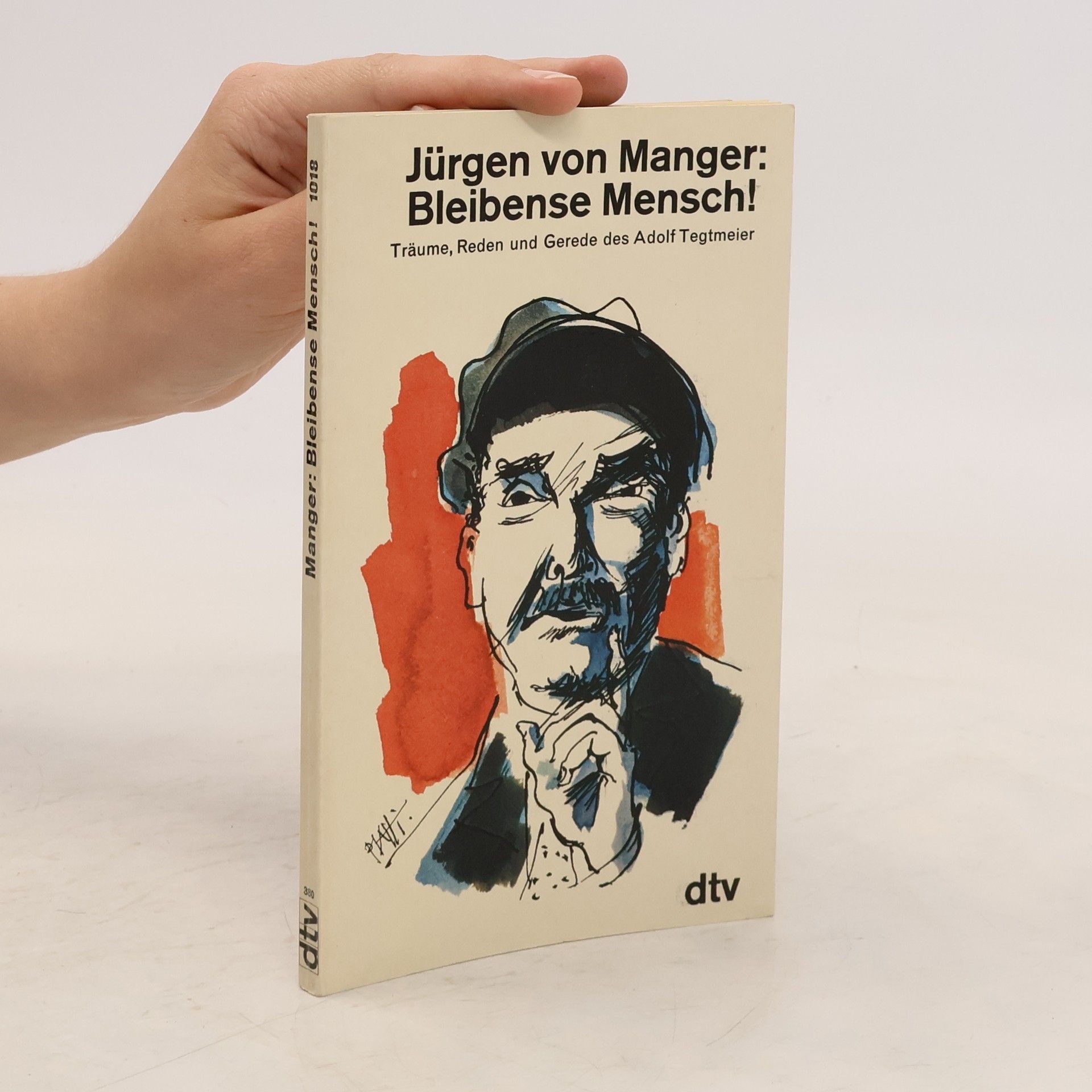 Jürgen von Manger Bleibense Mensch!. Träume, Reden u. Gerede d. Adolf Tegtmeier