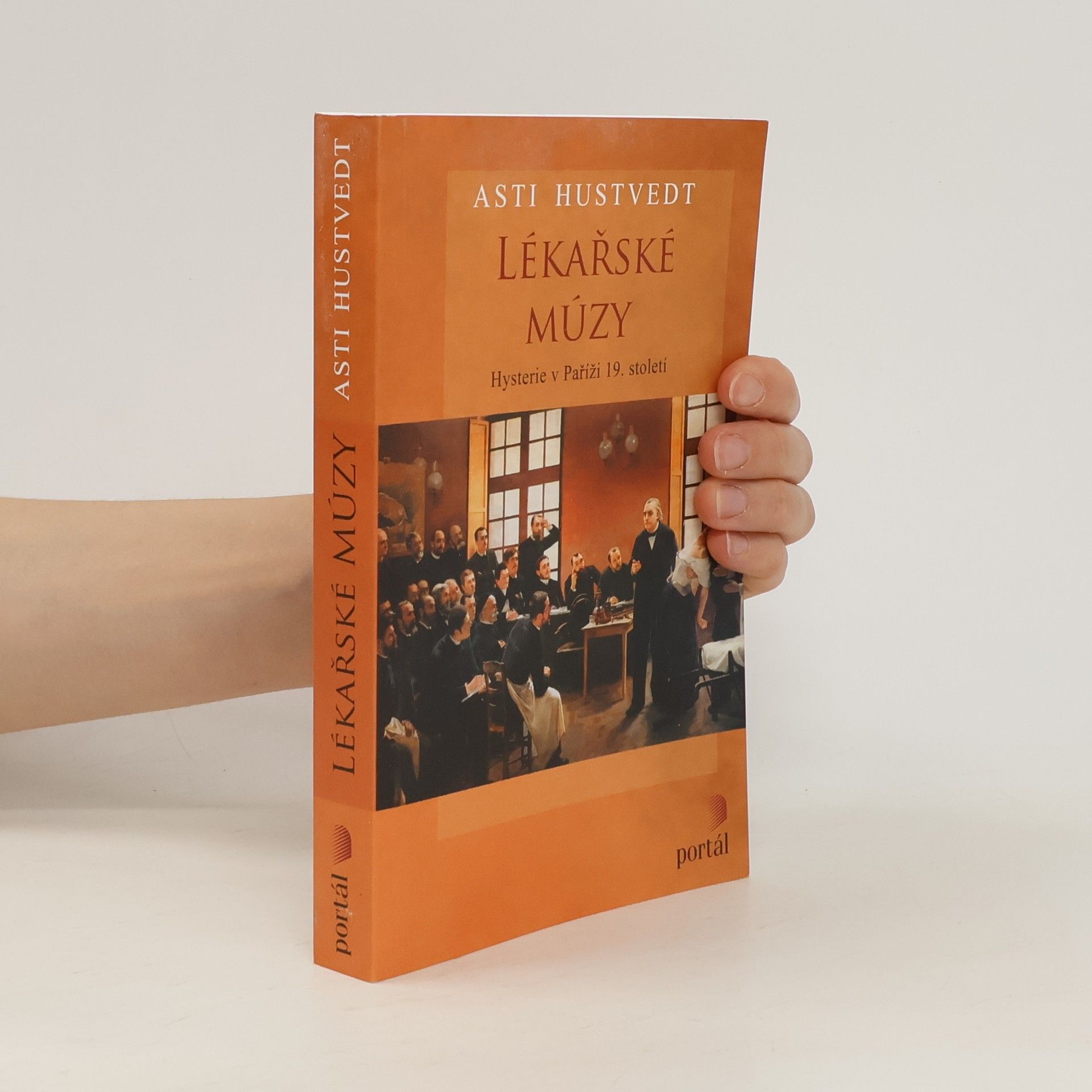 Asti Hustvedt Lékařské múzy : hysterie v Paříži 19.století