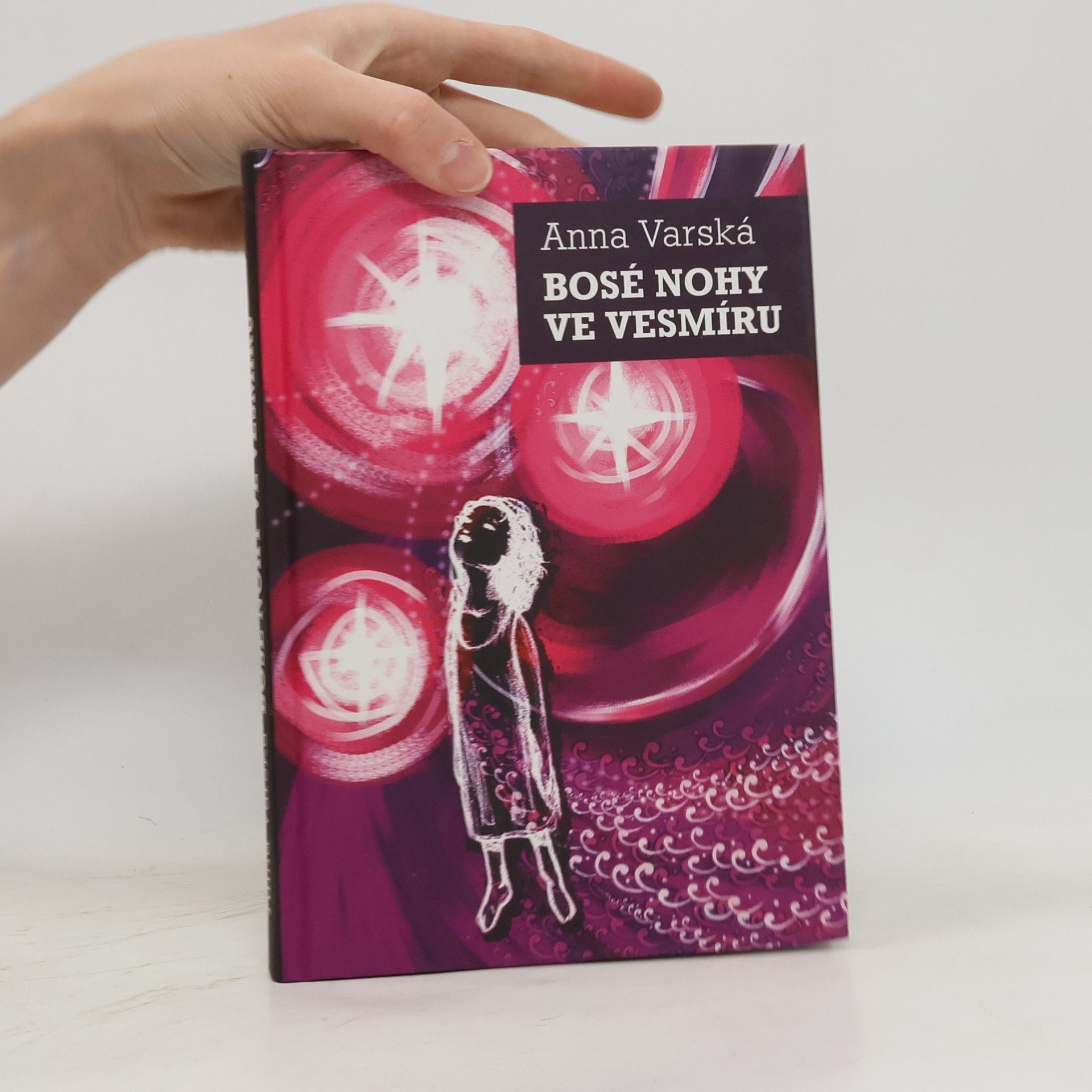 Anna Varská Bosé nohy ve vesmíru, neboli, Poselství z jednoho života