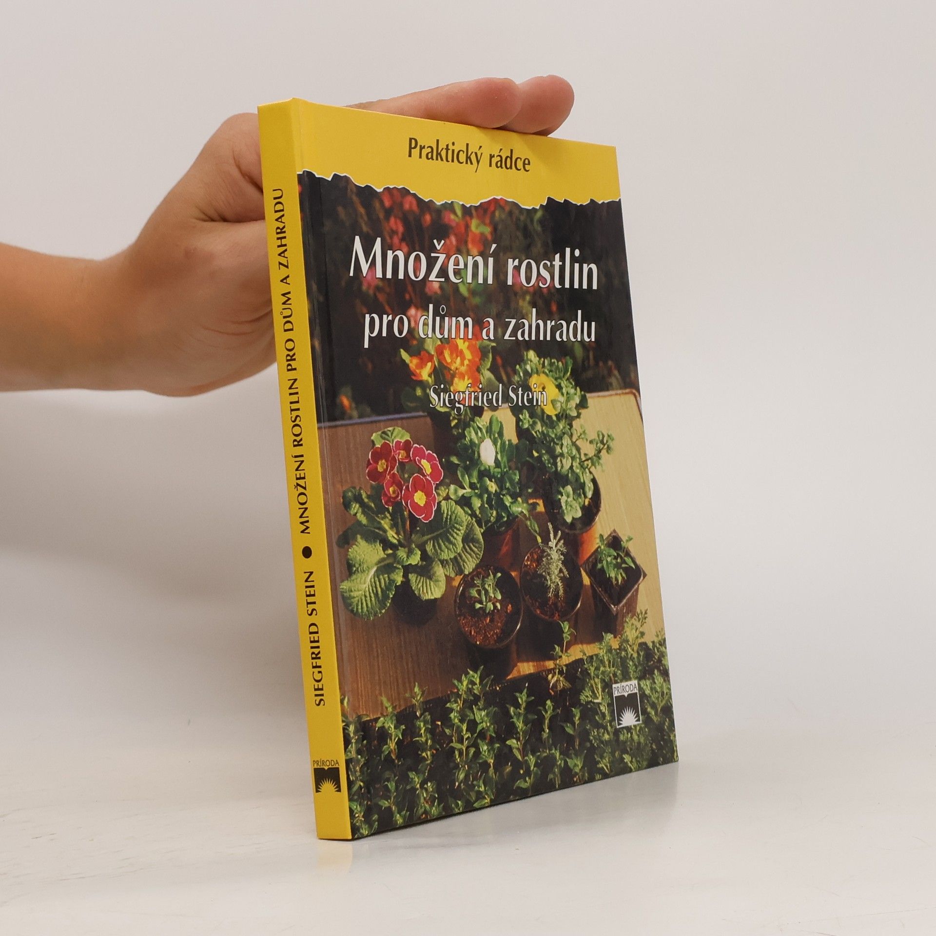 Siegfried Stein Množení rostlin pro dům a zahradu