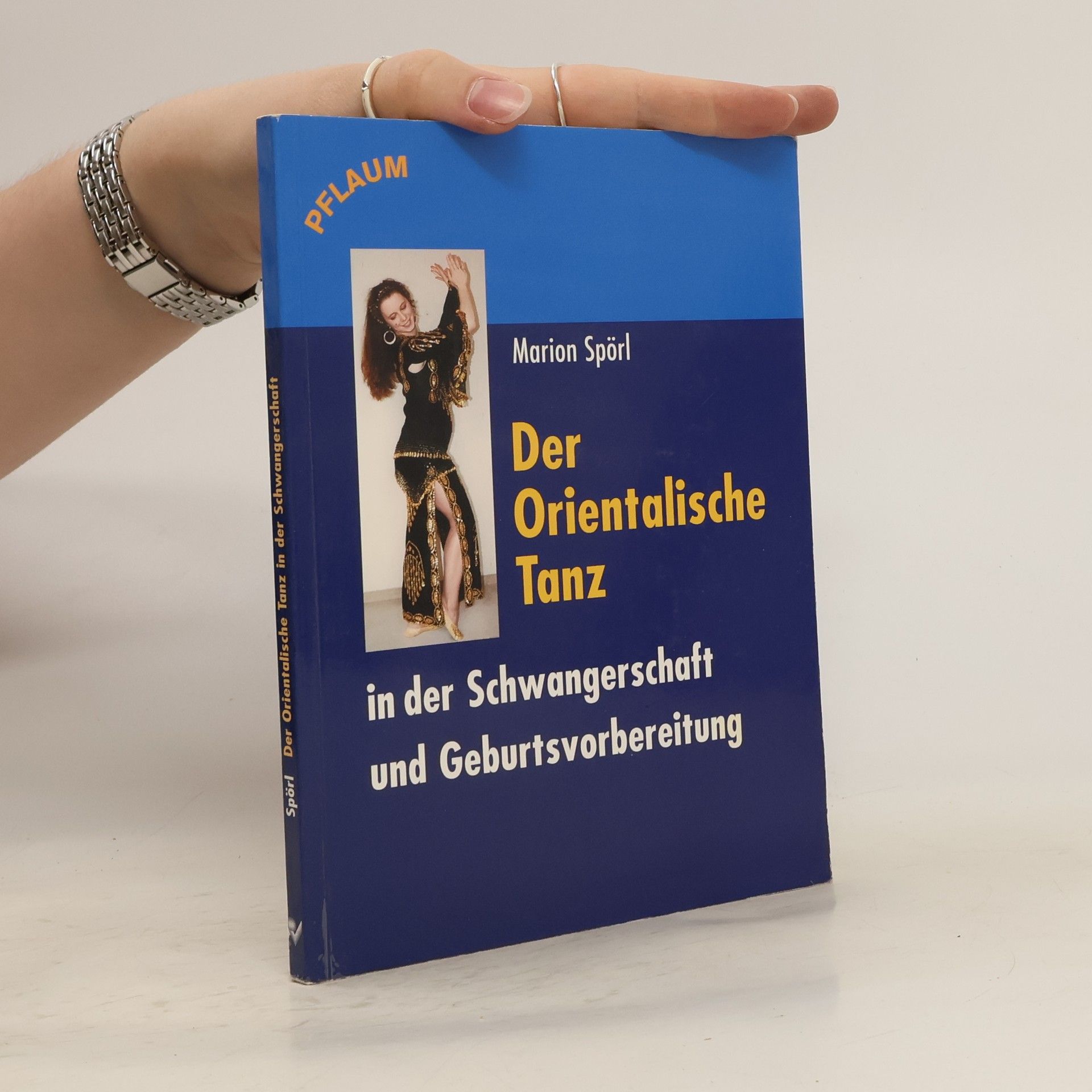 Marion Spörl Der orientalische Tanz in der Schwangerschaft und Geburtsvorbereitung