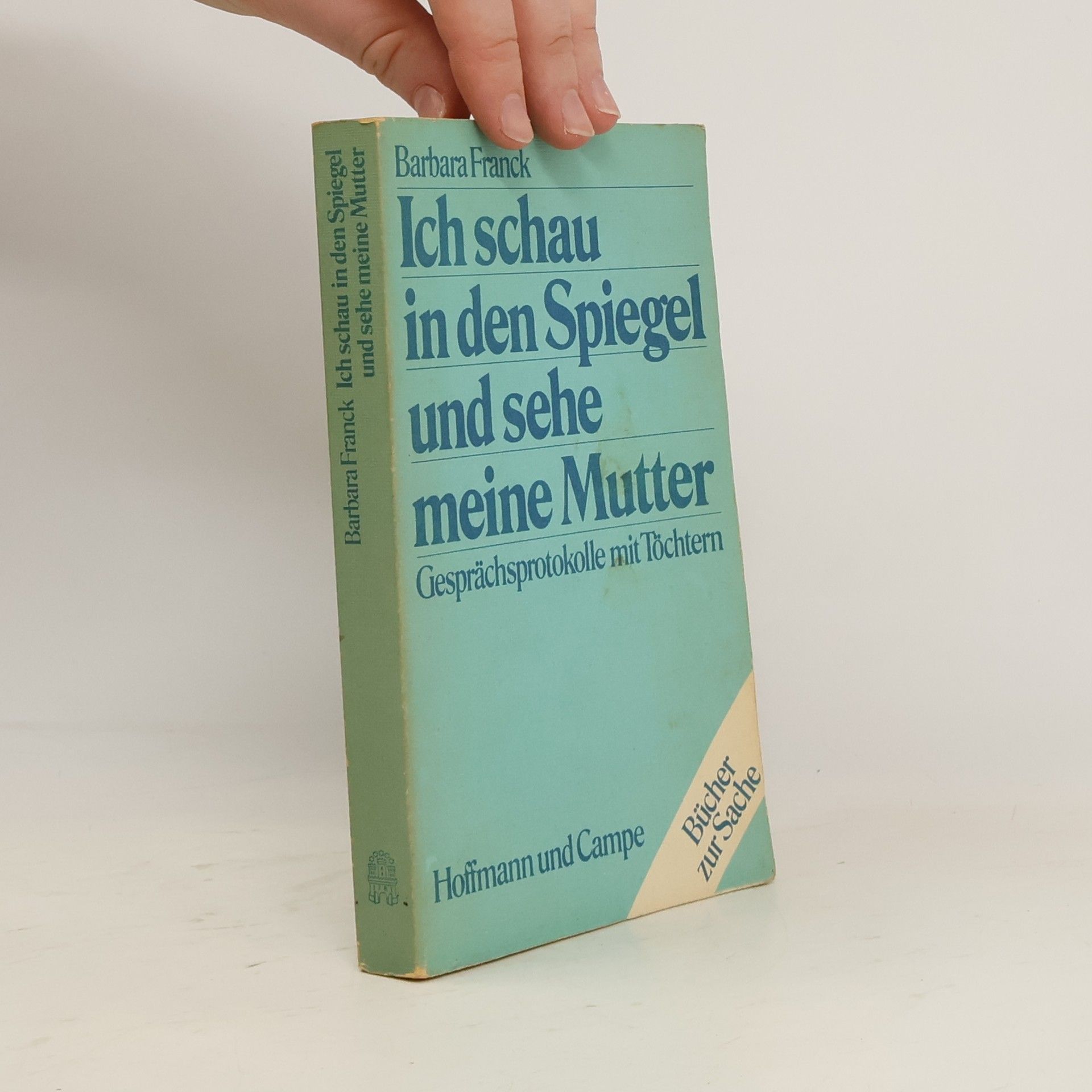 Barbara Franck Ich schau in den Spiegel und sehe meine Mutter