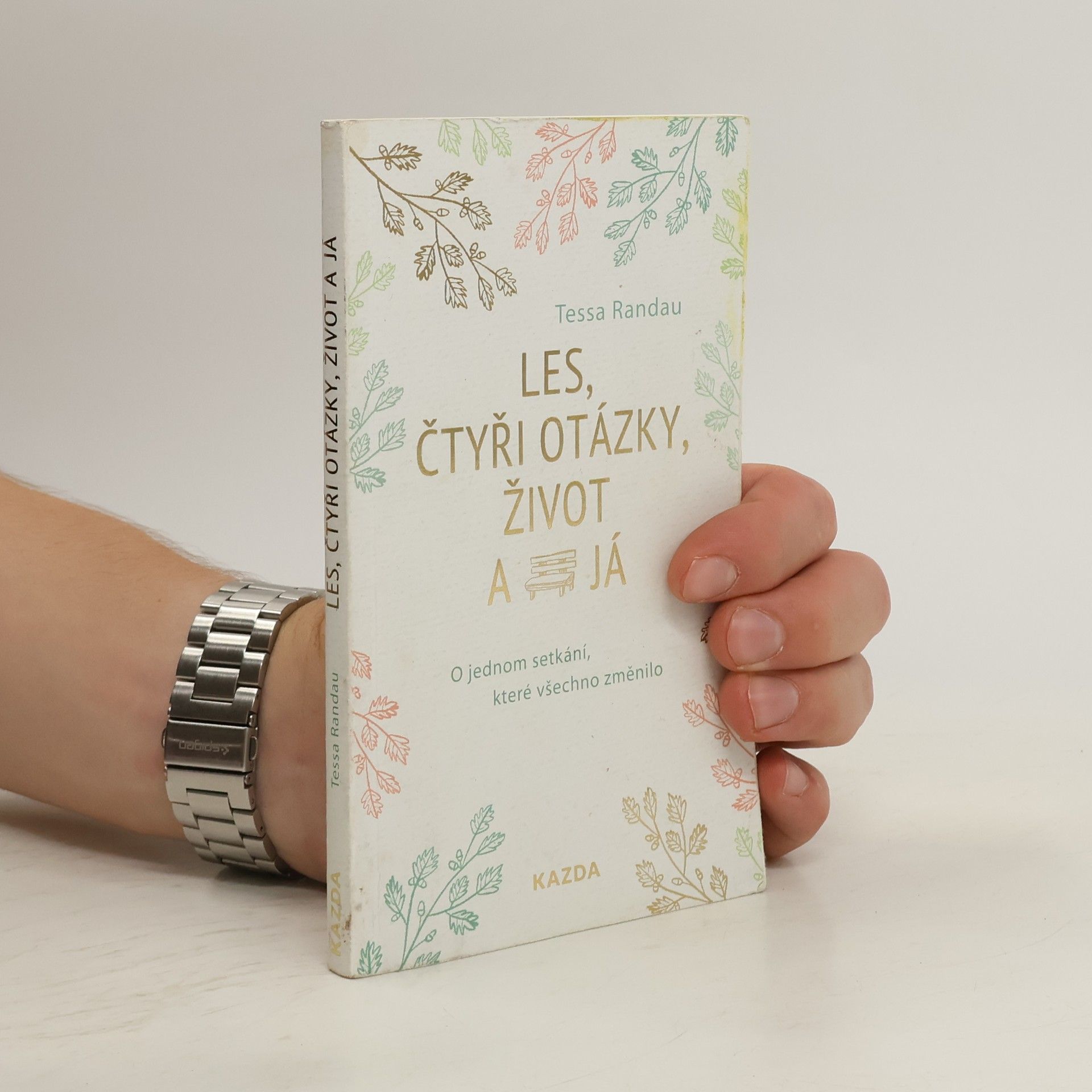 Tessa Randau Les, čtyři otázky, život a já : o jednom setkání, které všechno změnilo