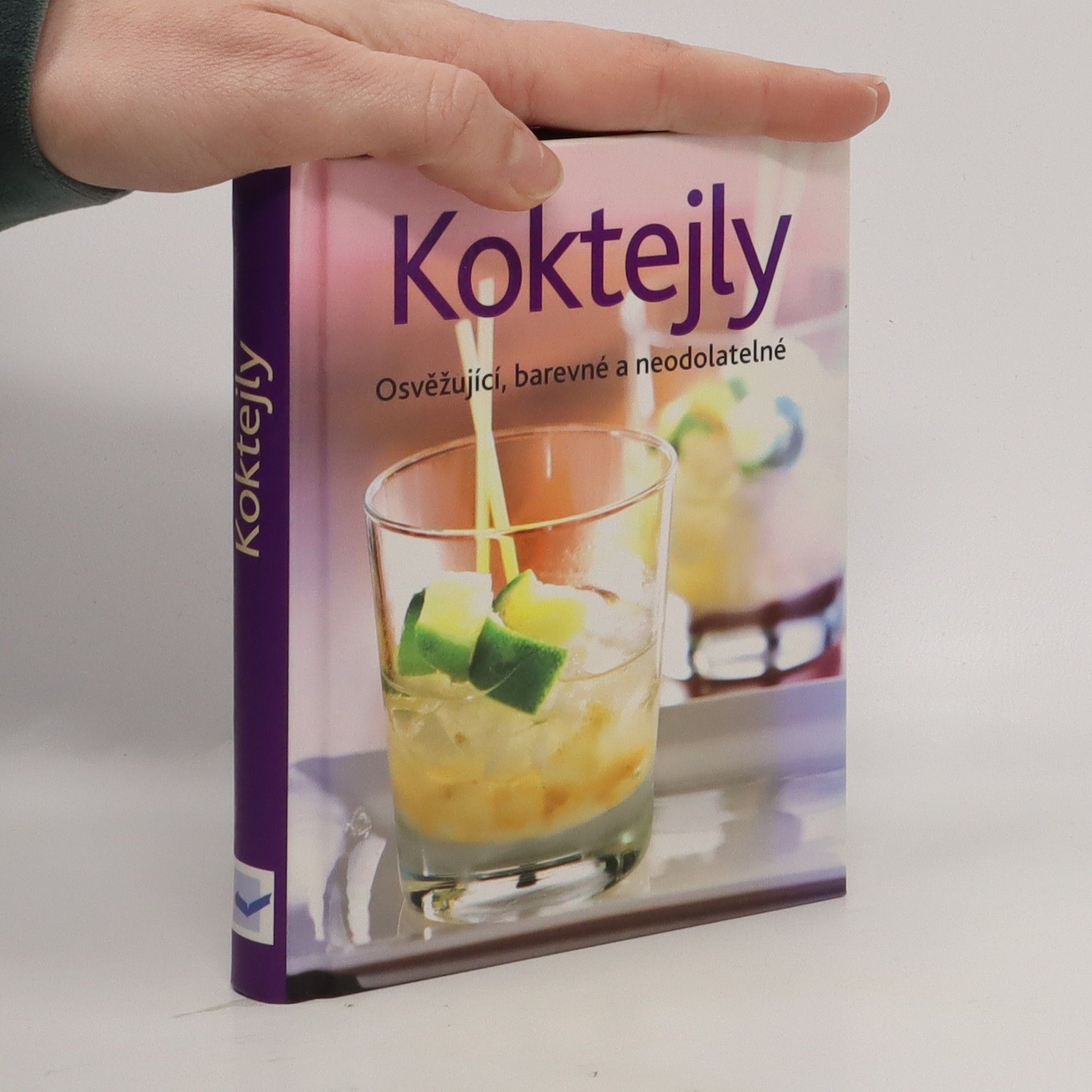 Kolektiv autorů Koktejly - Osvěžující, barevné a neodolatelné