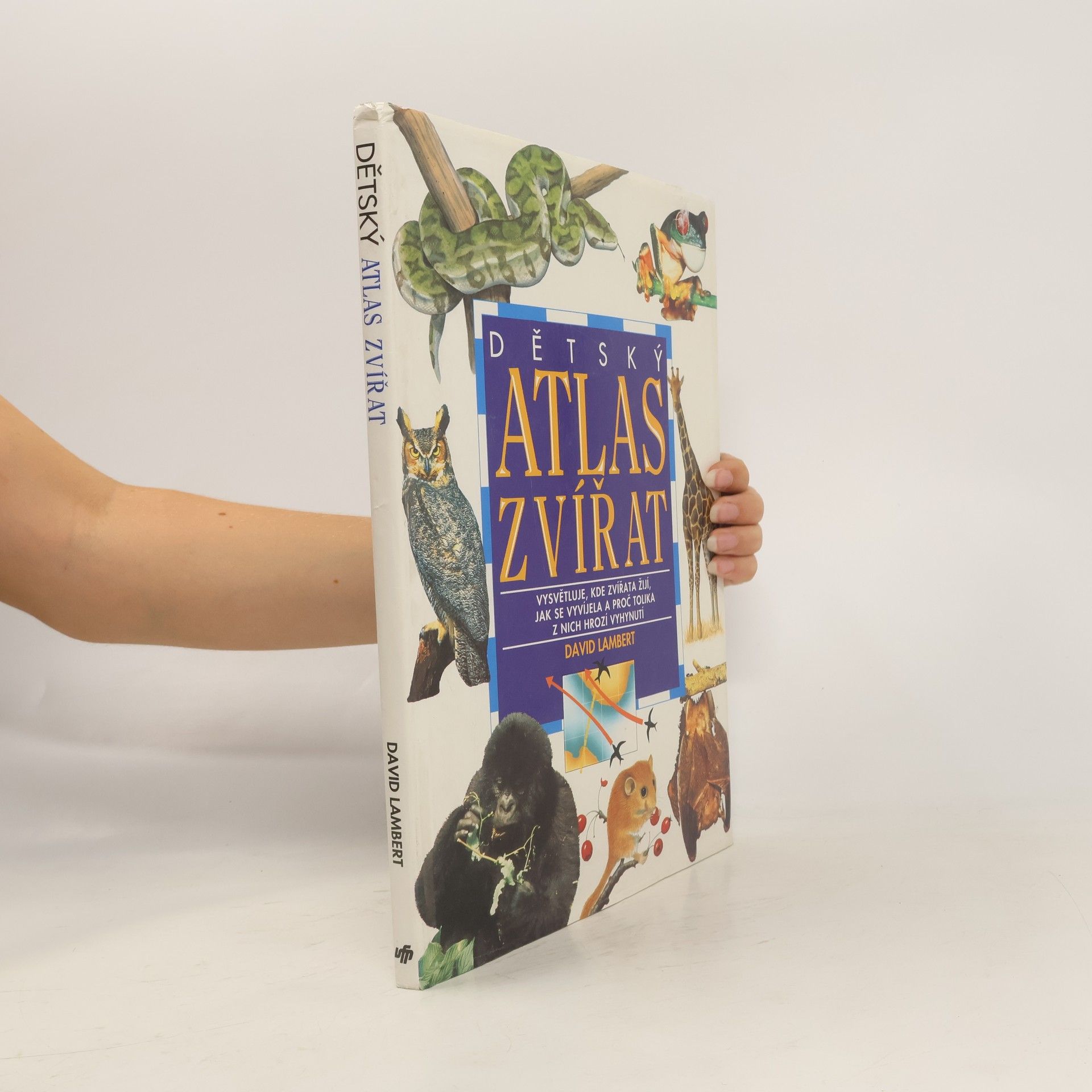 David Lambert Dětský atlas zvířat: Vysvětluje, kde zvířata žijí, jak se vyvíjela a proč tolika z nich hrozí vyhynutí