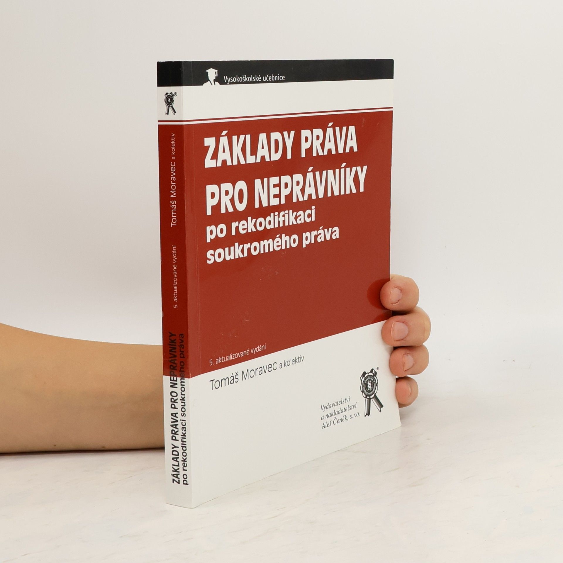Tomáš Moravec Základy práva pro neprávníky: po rekodifikaci soukromého práva