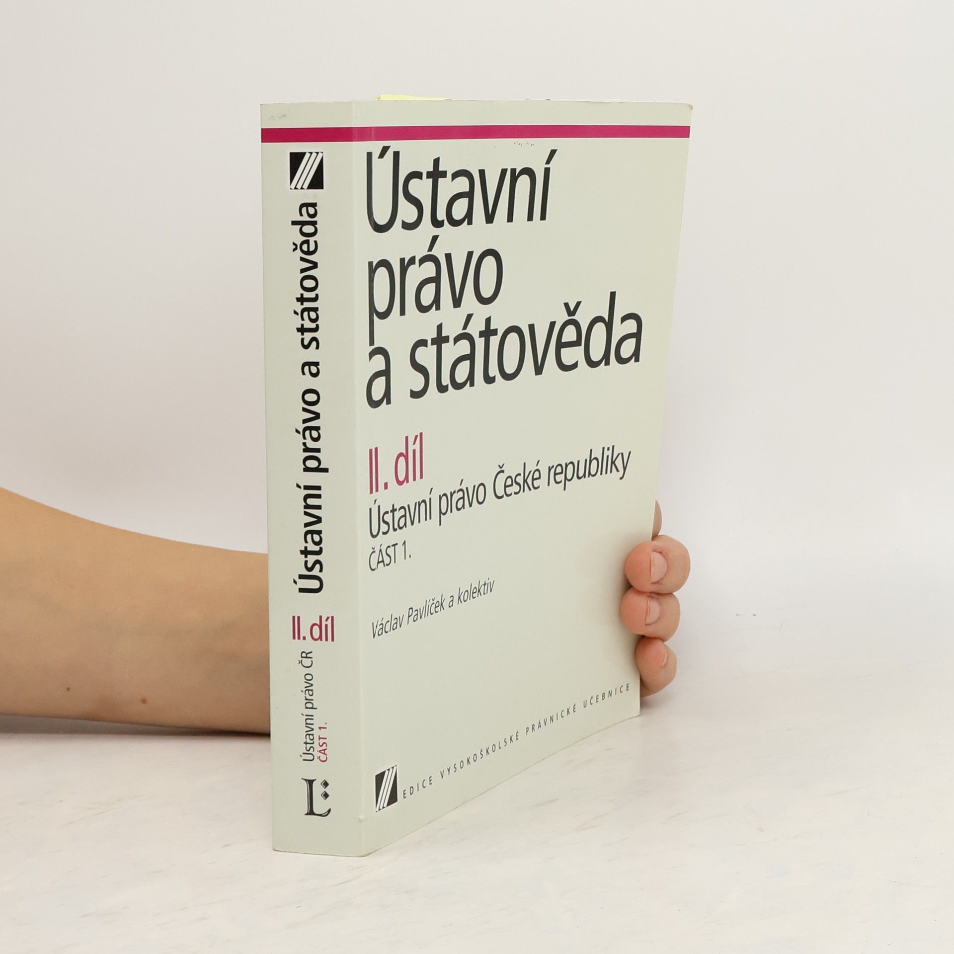 Václav Pavlíček Ústavní právo a státověda II. díl: Ústavní právo České republiky část 1.