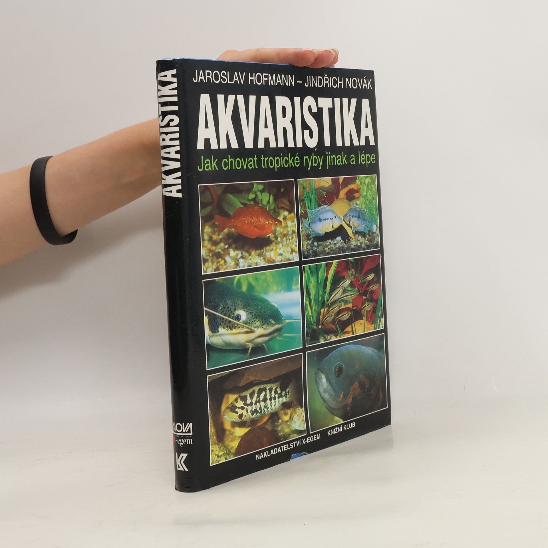 Jaroslav Hofmann Akvaristika. Jak chovat tropické ryby jinak a lépe