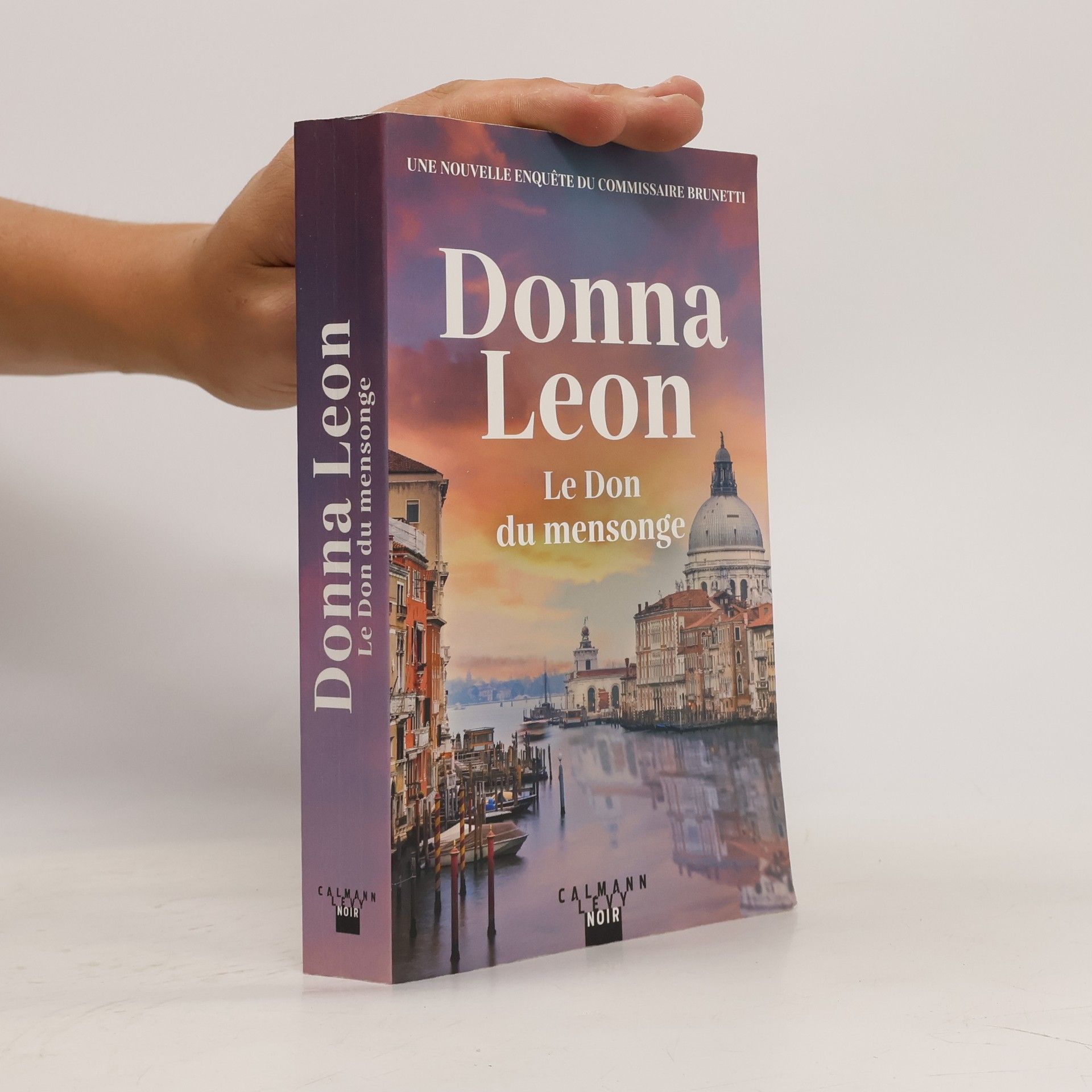 Donna Leon Une nouvelle enquête du commissaire Brunetti: Le Don du mensonge