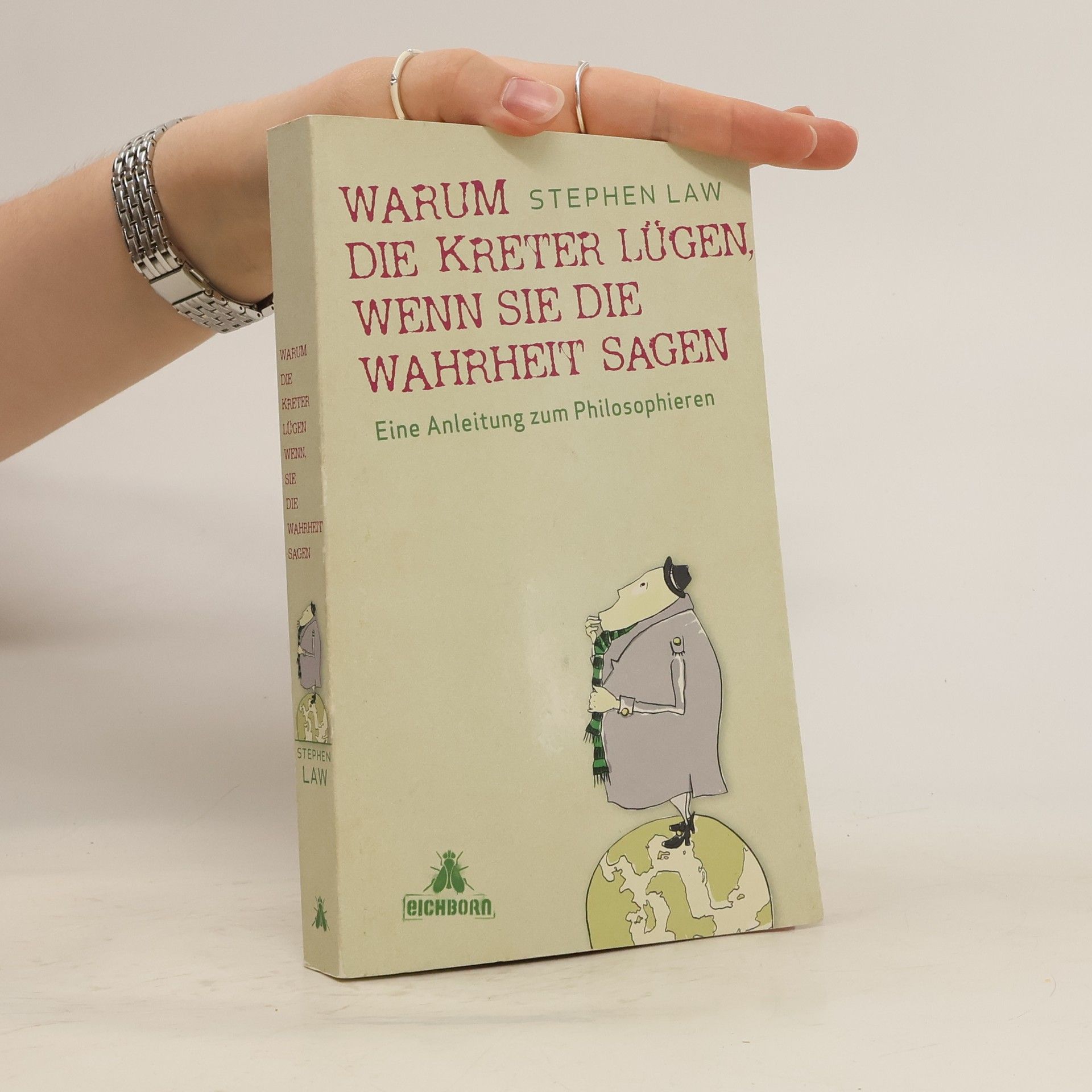 Stephen Law Warum die Kreter lügen, wenn sie die Wahrheit sagen