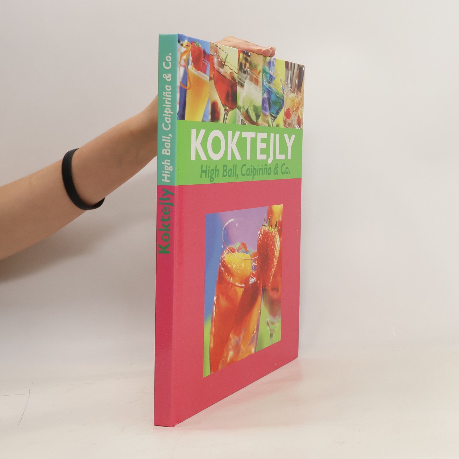 Jana Petráčková Koktejly. High Ball, Caipiriňa & co.