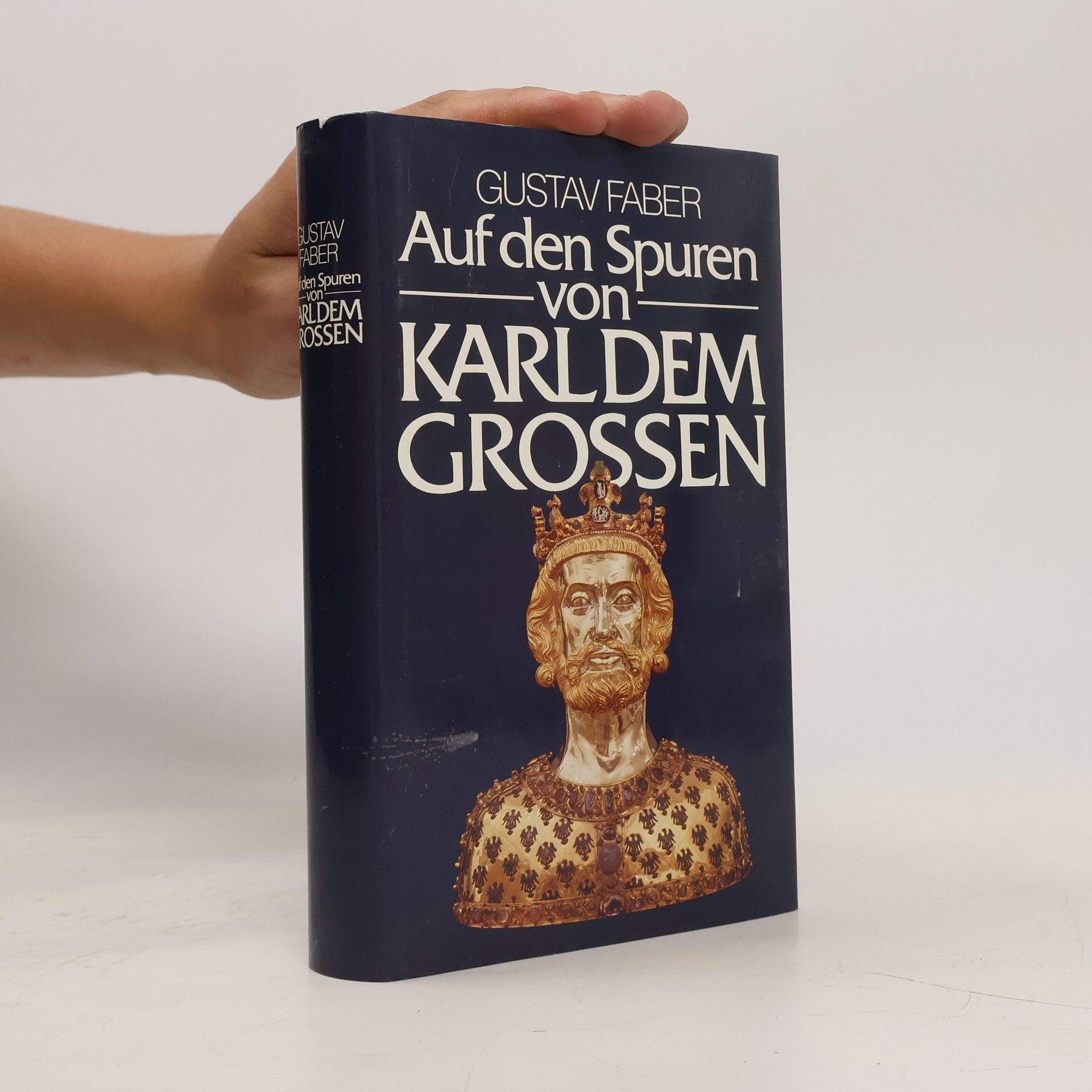 Gustav Faber Auf den Spuren von Karl dem Grossen