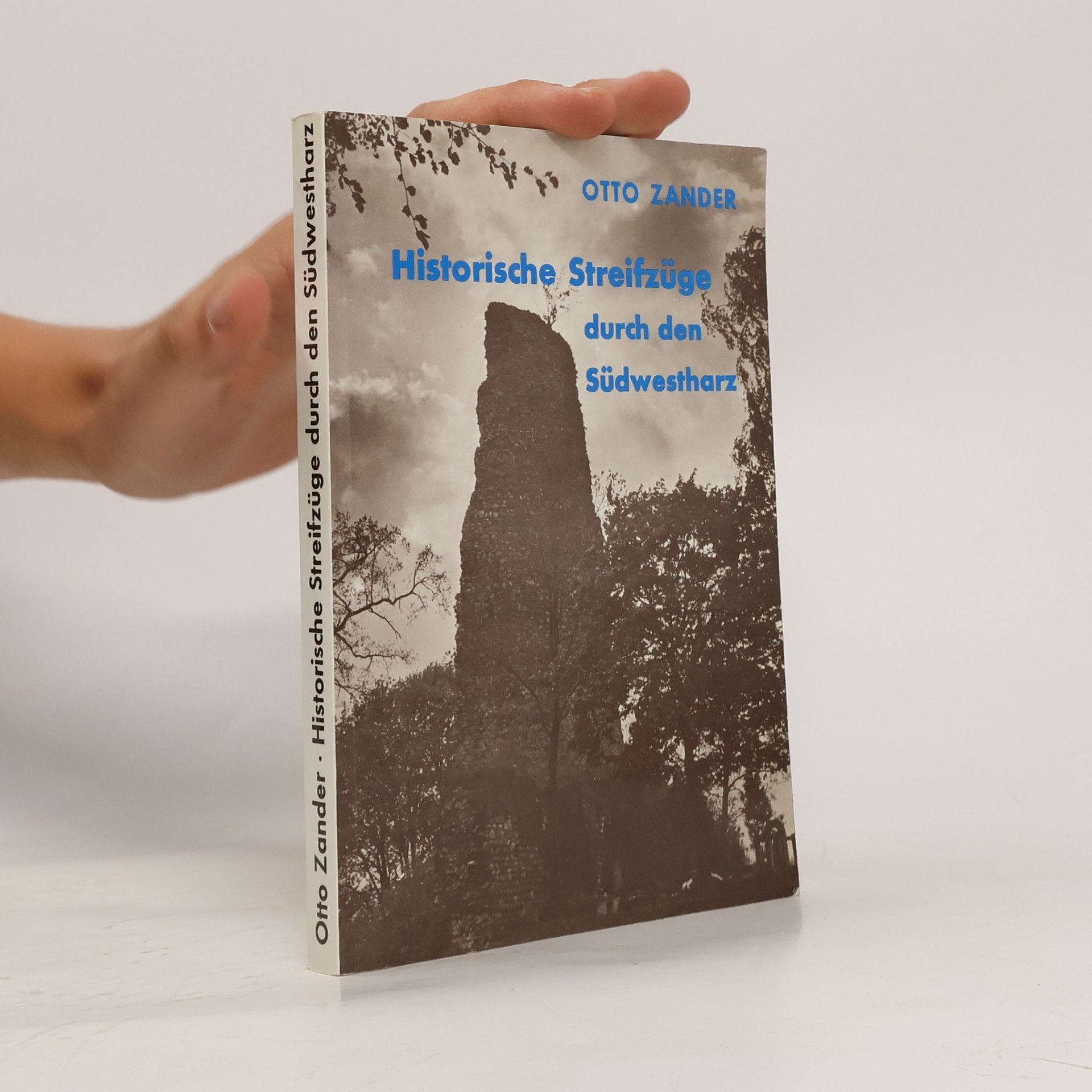 Otto Zander Historische Streifzüge durch den Südwestharz