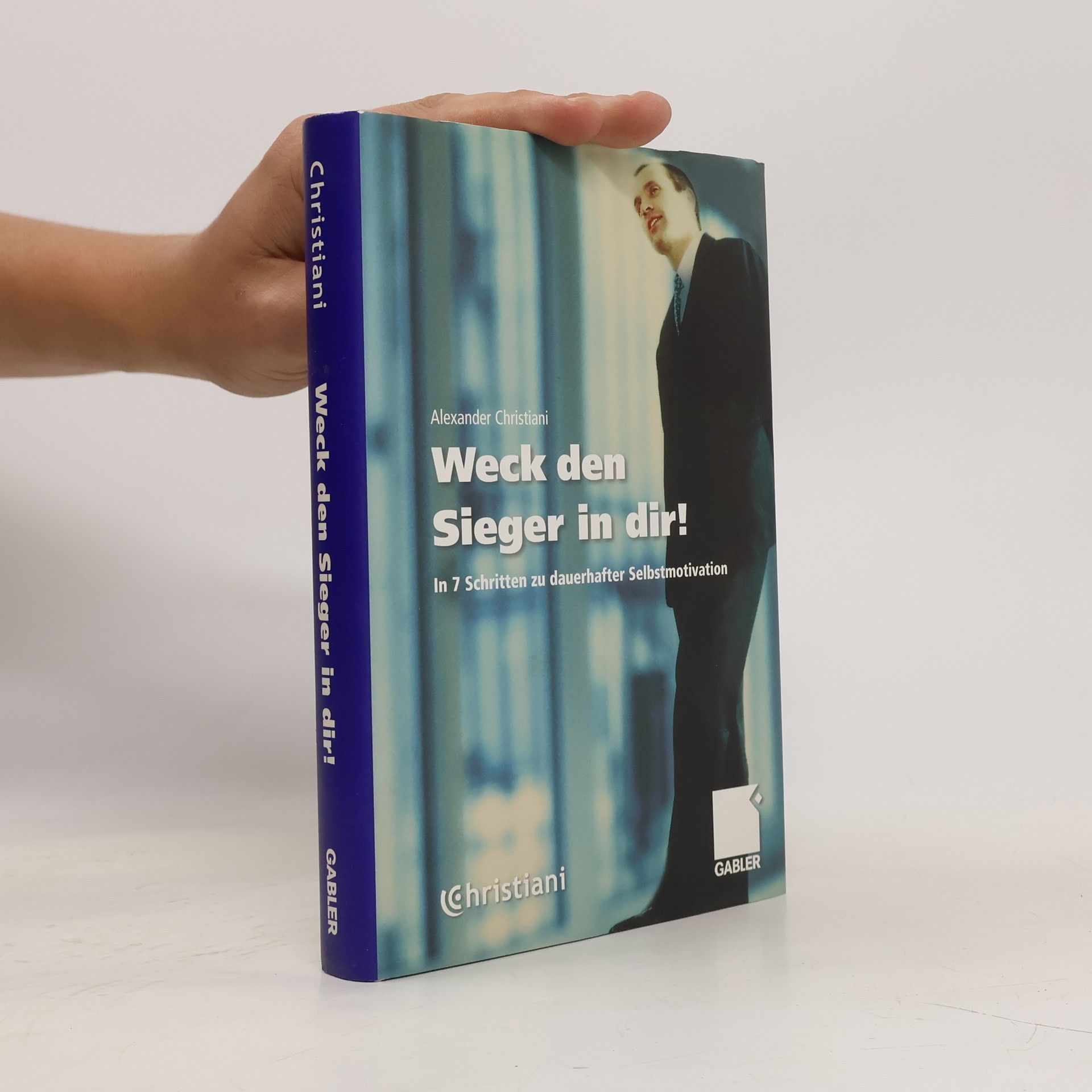 Alexander Christiani Weck den Sieger in Dir!