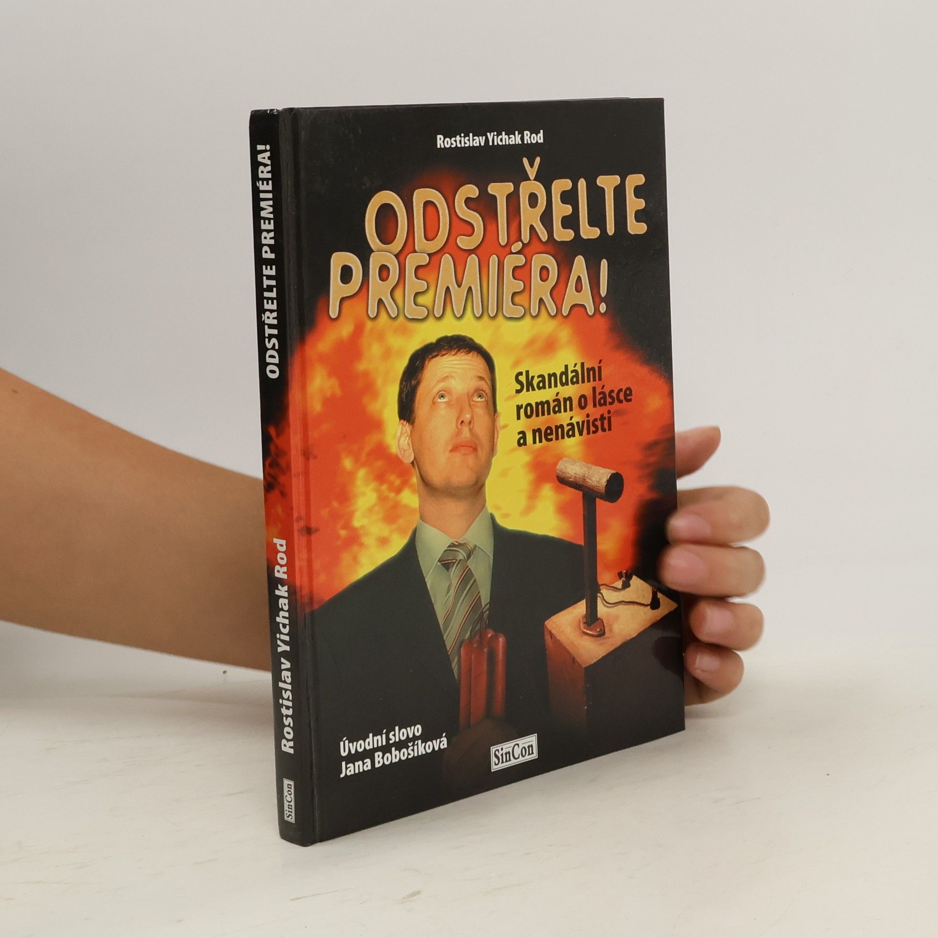 Rostislav Yichak Rod Odstřelte premiéra! : skandální román o lásce a nenávisti