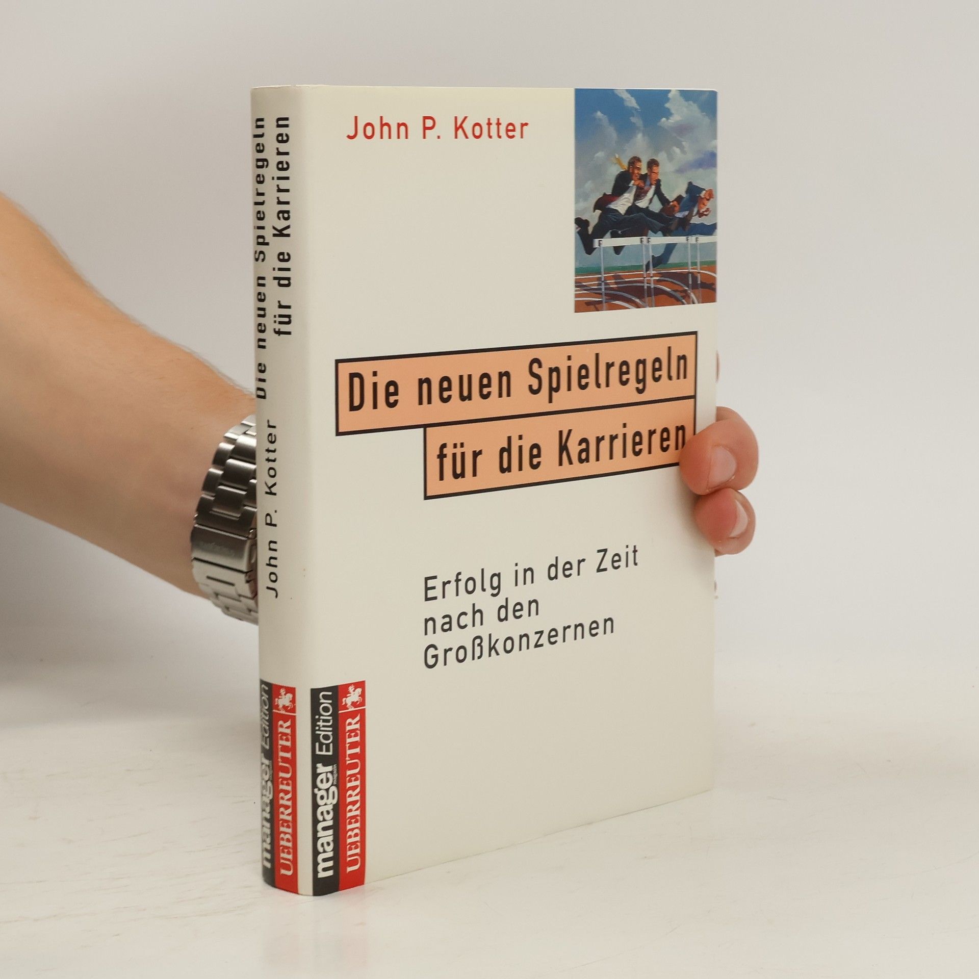 John Kotter Die neuen Spielregeln für die Karrieren
