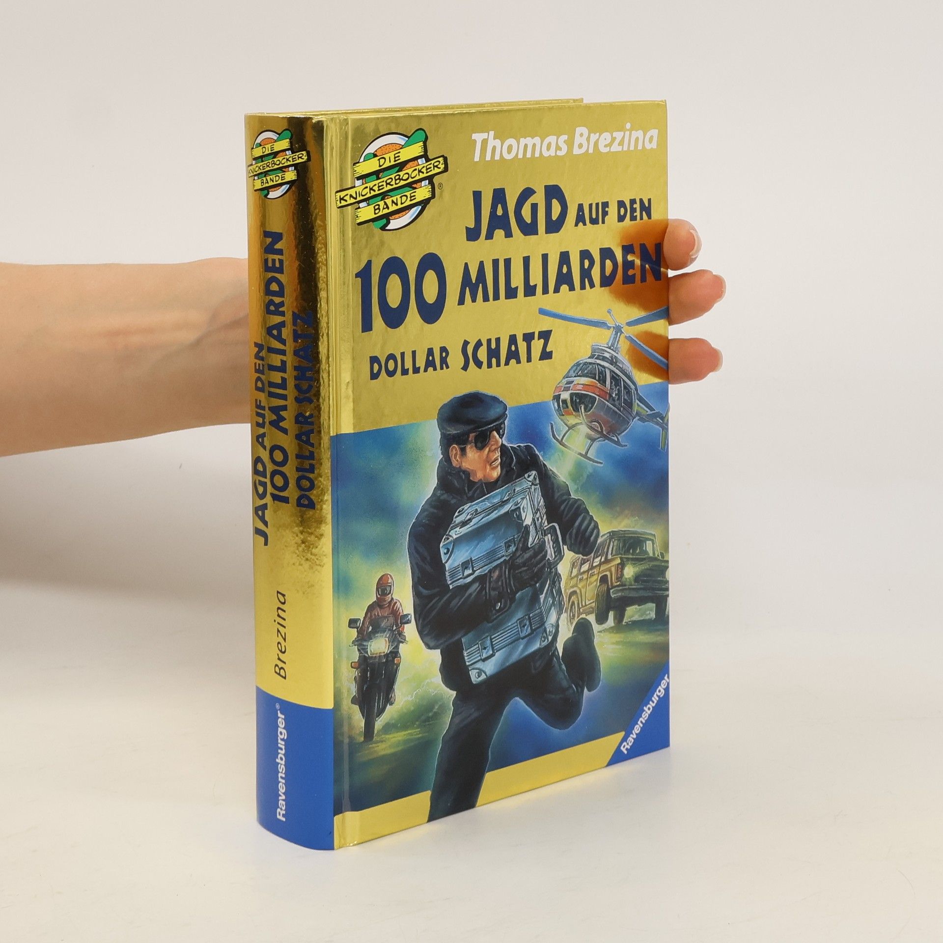 Thomas Brezina Die Knickerbocker Bande. Jagd auf den 100 Milliarden Dollar Schatz