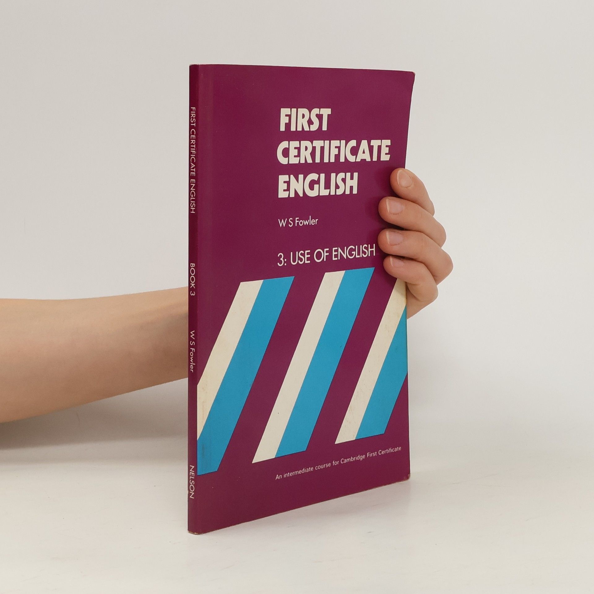 W. S. Fowler First Certificate English 3. Use of English