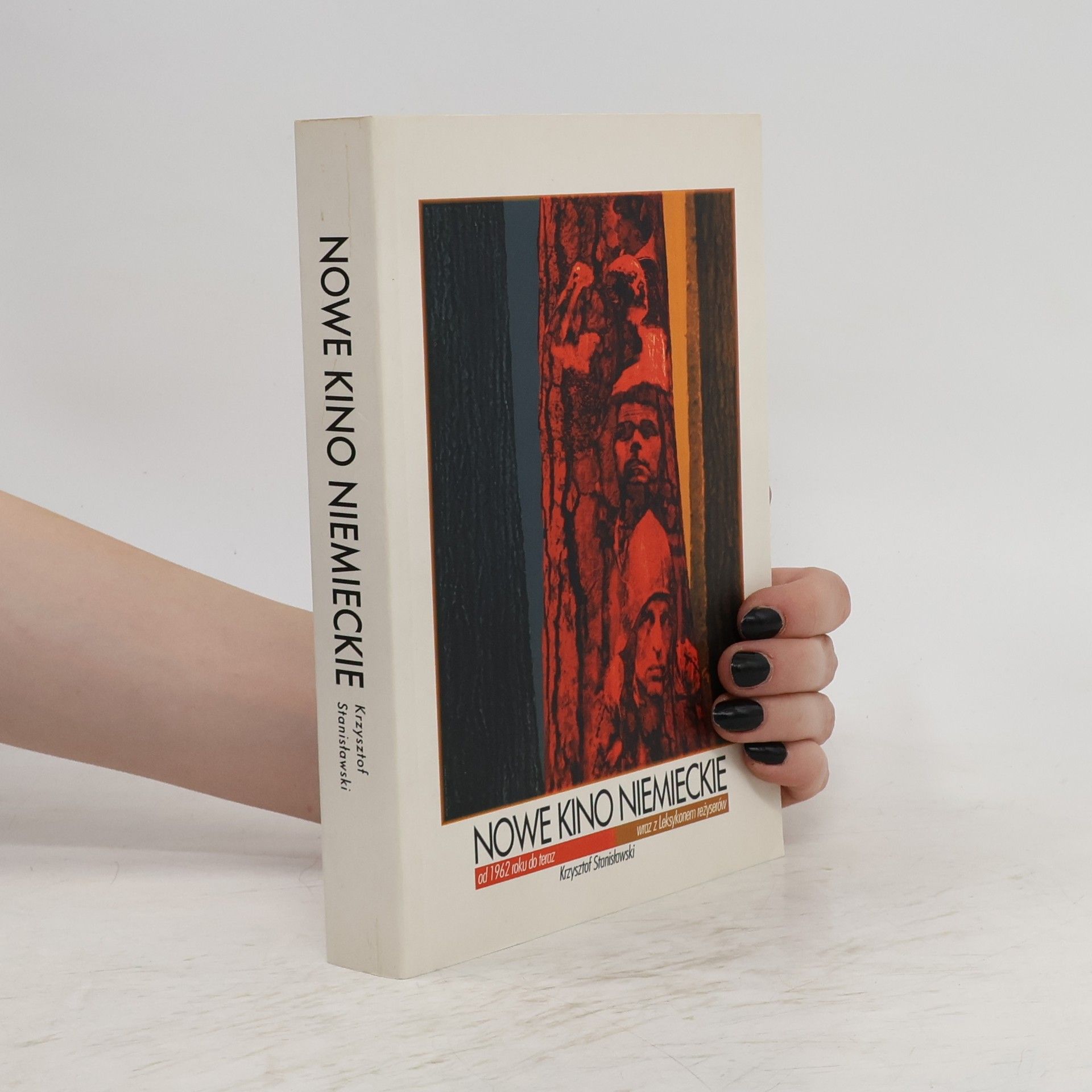 Krzysztof Stanisławski Nowe kino niemieckie od 1962 roku do teraz wraz z Leksykonem reżyserów