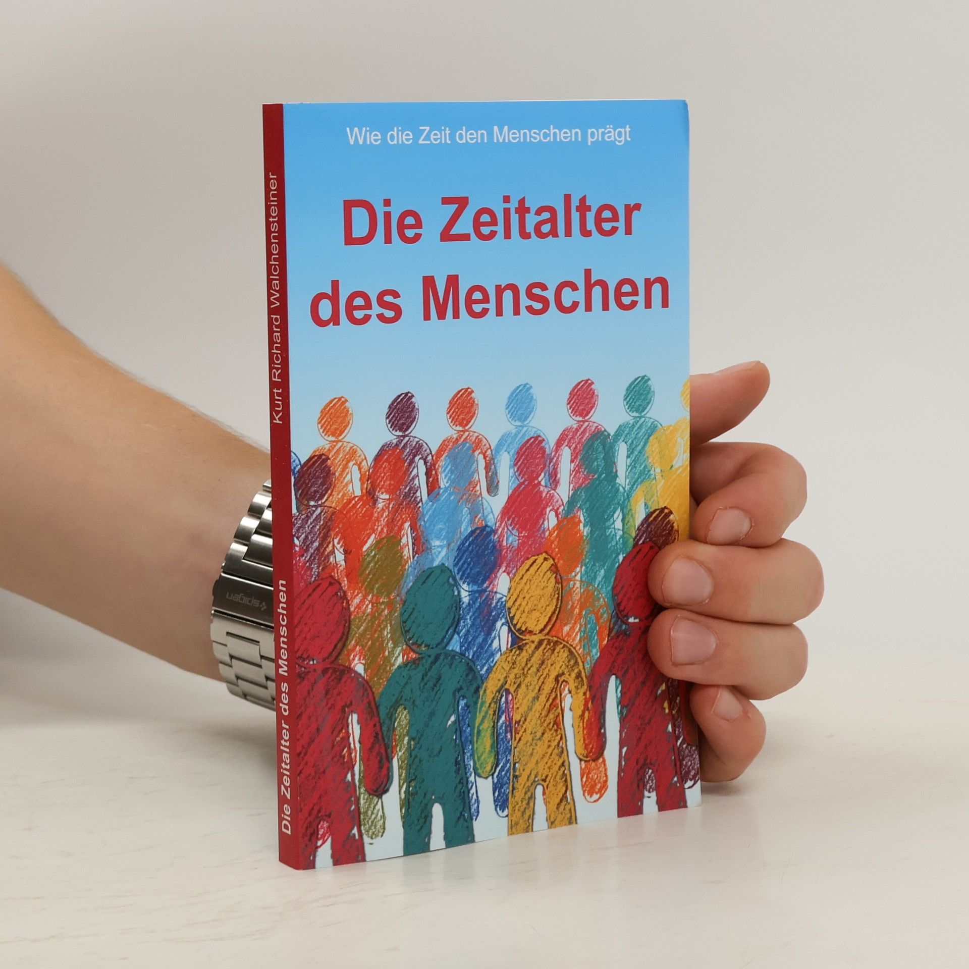 Kurt Richard Walchensteiner Die Zeitalter des Menschen