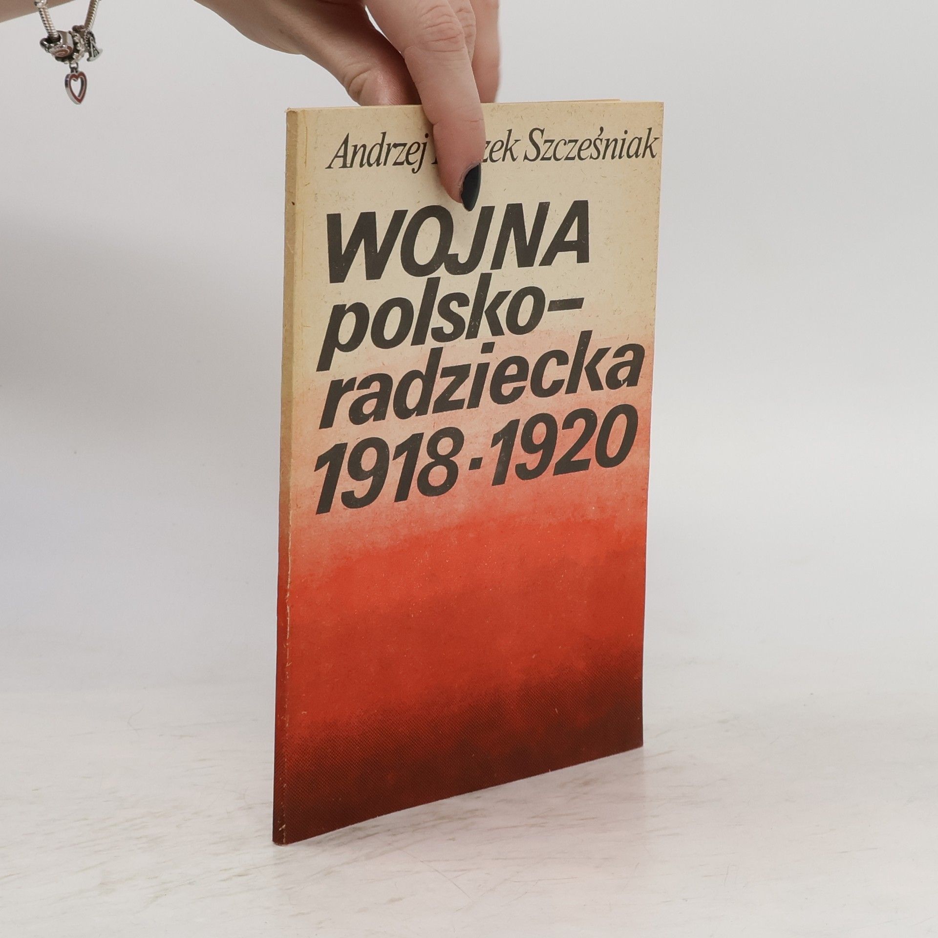 Andrzej Leszek Szcześniak Wojna polsko-radziecka, 1918-1920