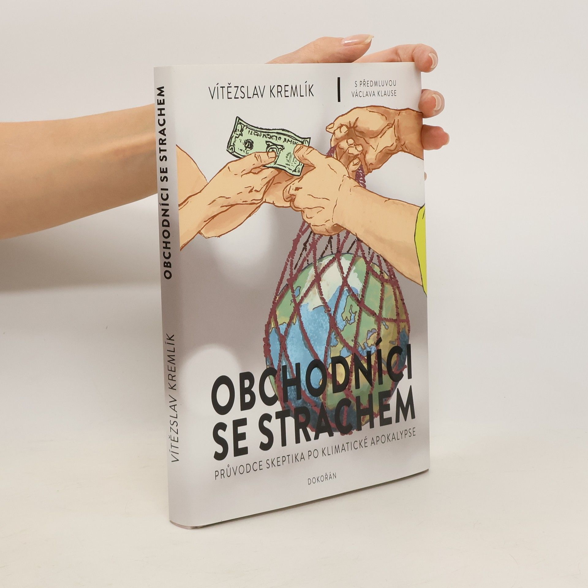 Vítězslav Kremlík Obchodníci se strachem. Průvodce skeptika po klimatické apokalypse