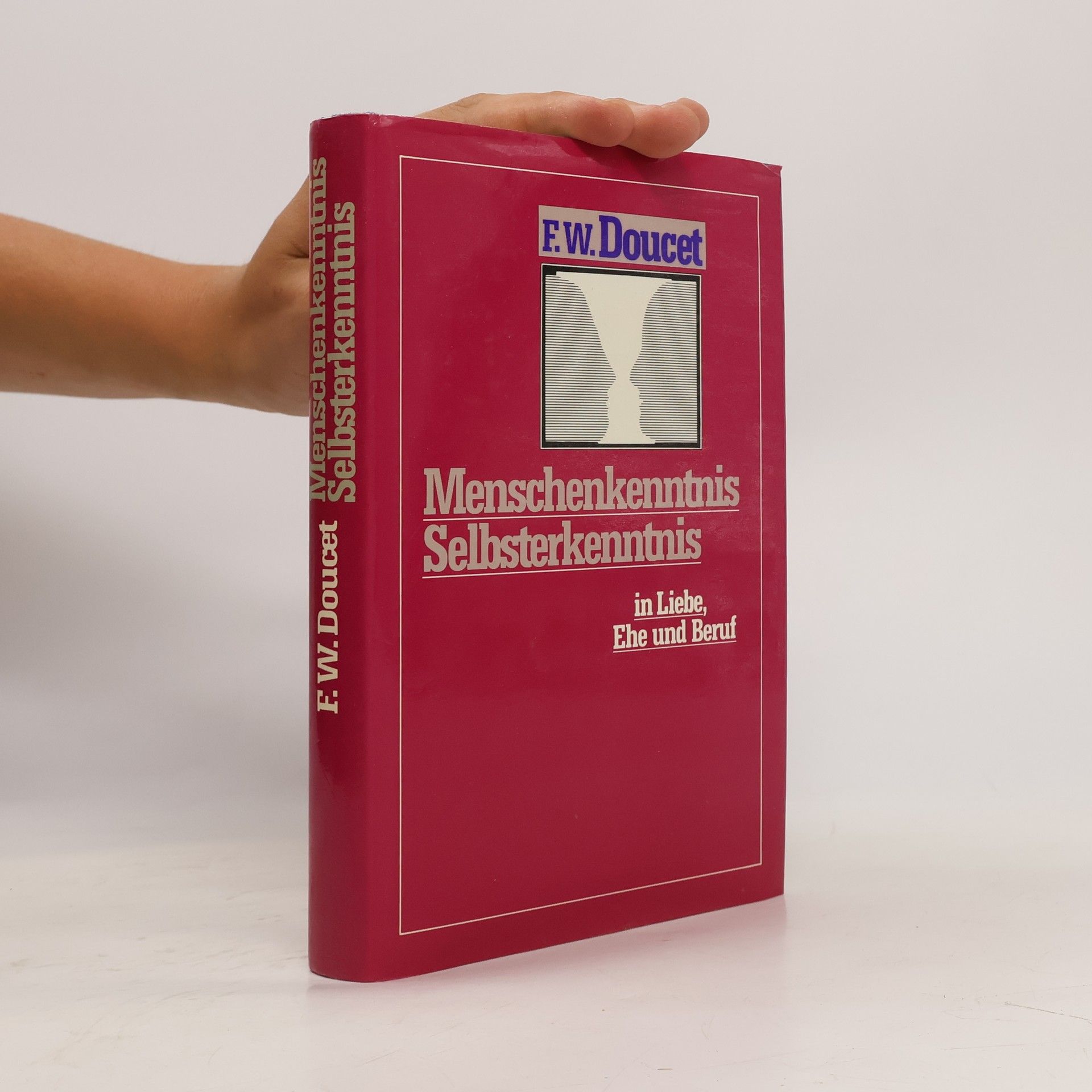 F.W. Doucet Menschenkenntnis Selbsterkenntnis in Liebe, Ehe und Beruf