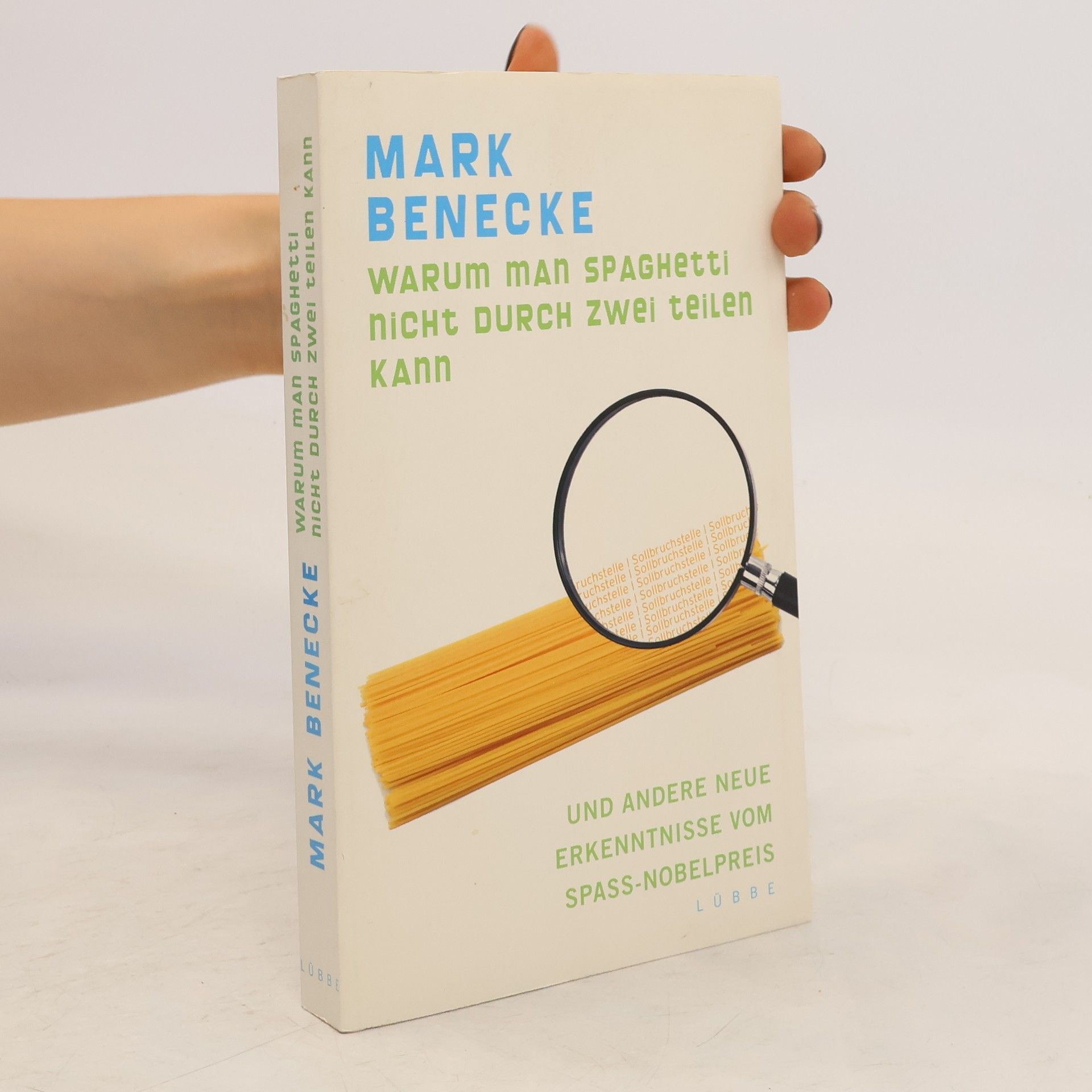 Mark Benecke Warum man Spaghetti nicht durch zwei teilen kann und andere neue Erkenntnisse vom Spaß-Nobelpreis