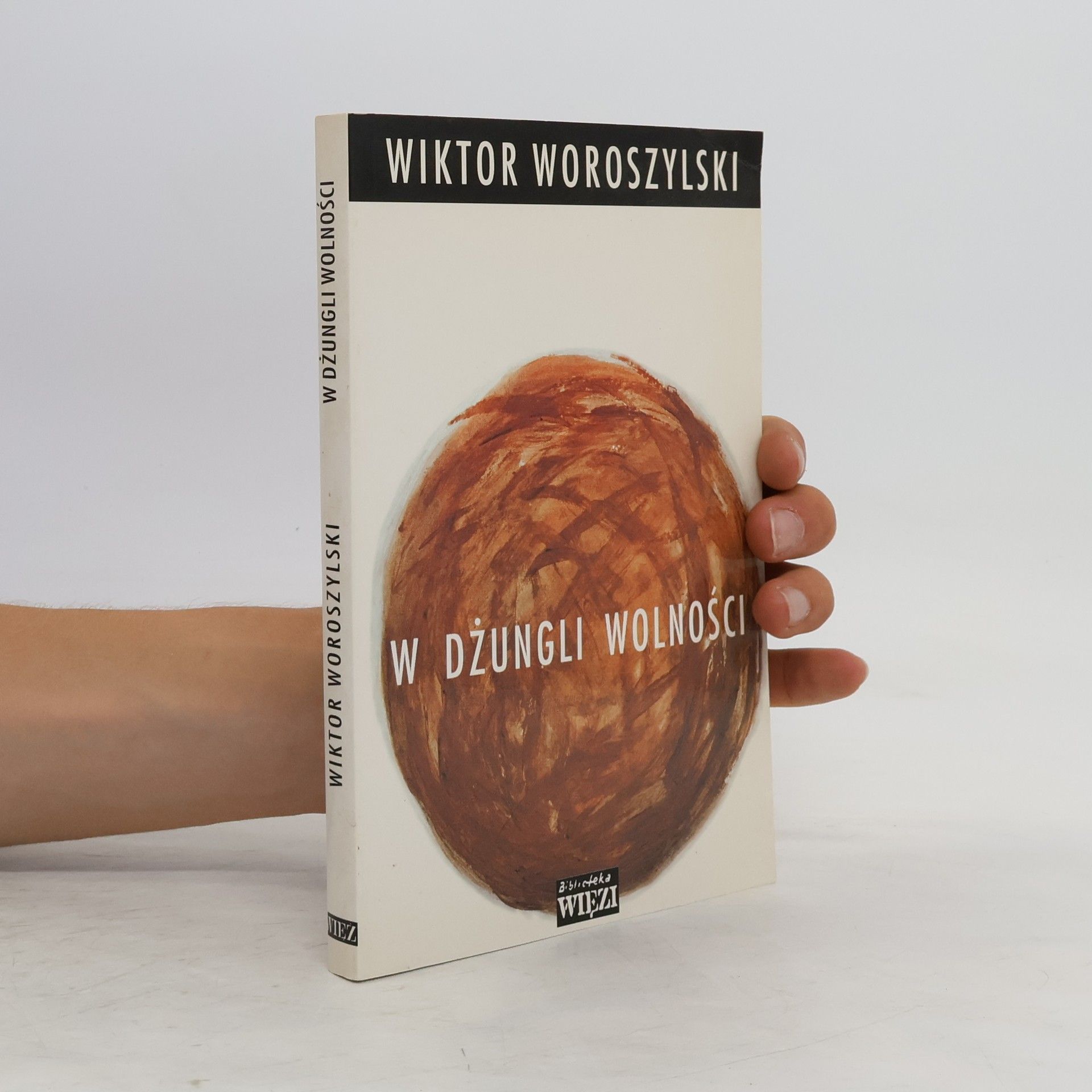 Wiktor Woroszylski W dżungli wolności