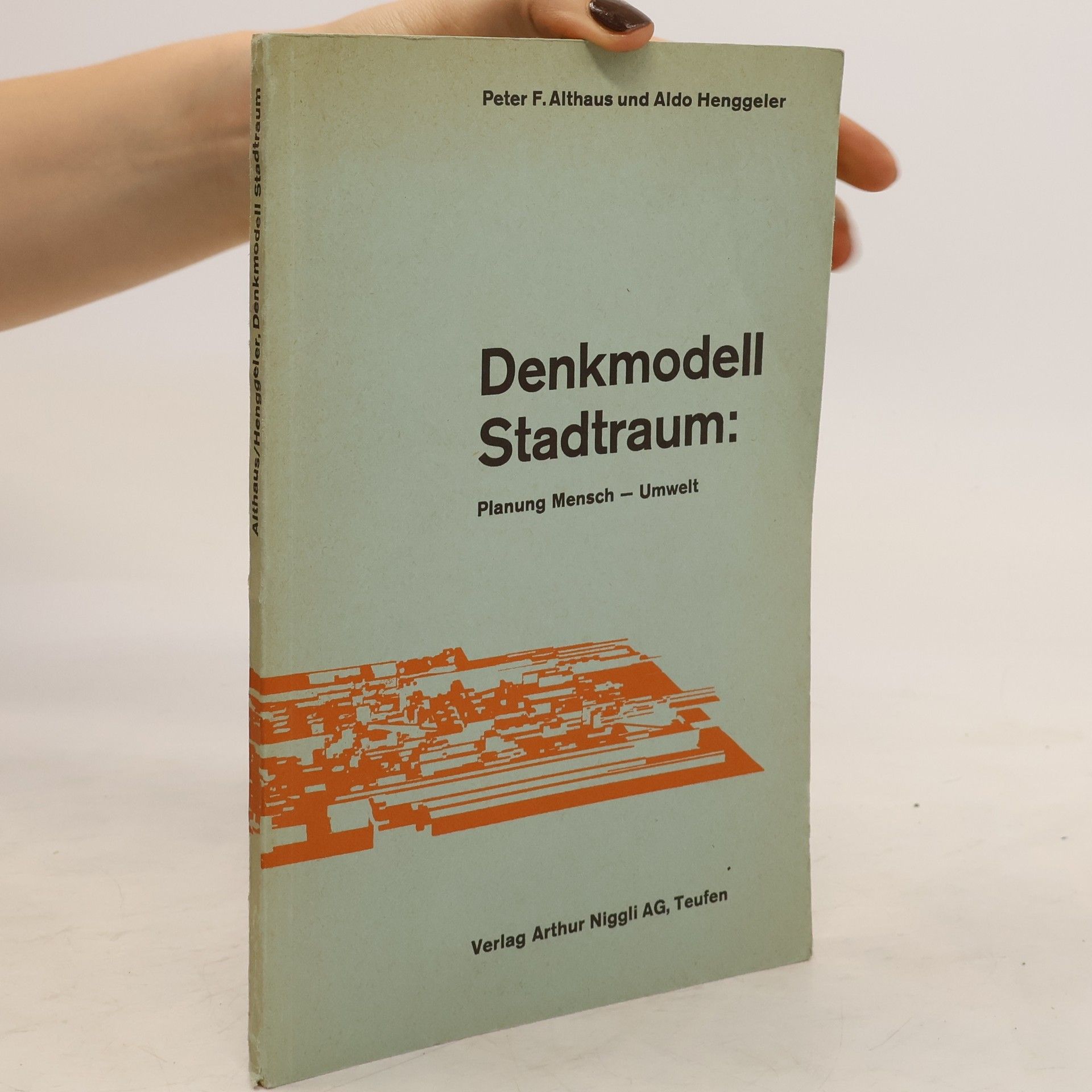 Peter F. Althaus Denkmodell Stadtraum. Planung Mensch, Umwelt