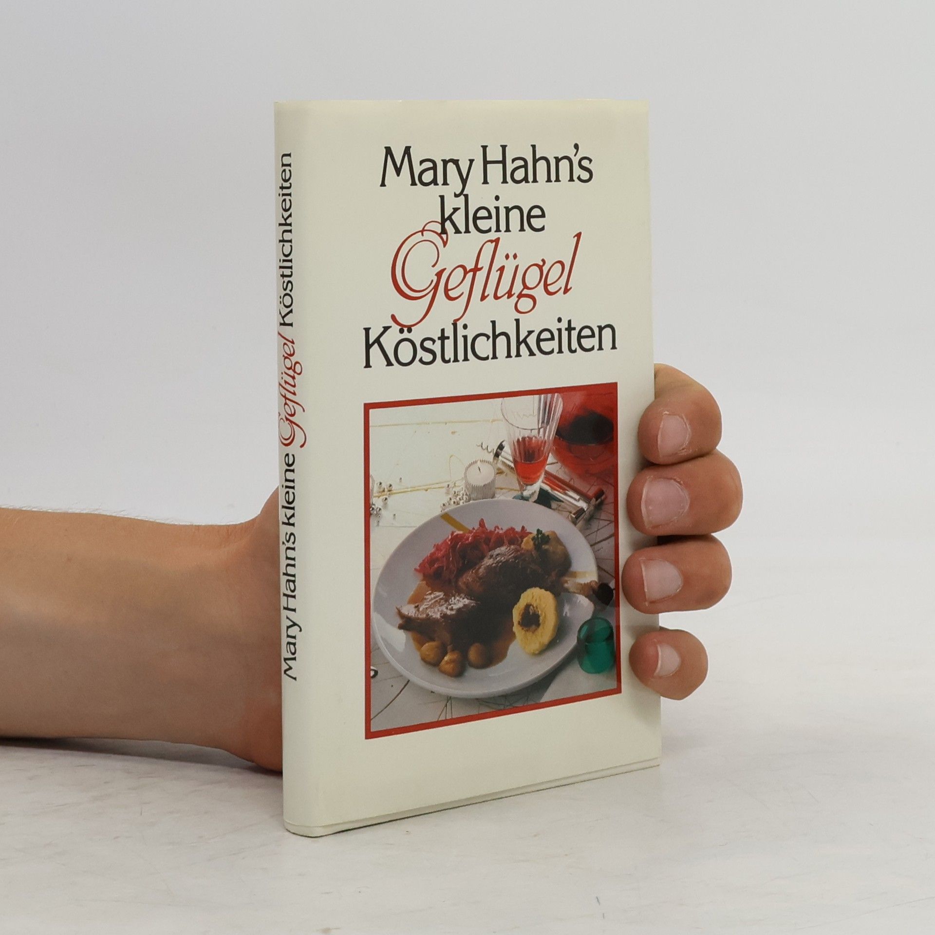 Hahn Mary Mary Hahn's kleine Geflügel-Köstlichkeiten