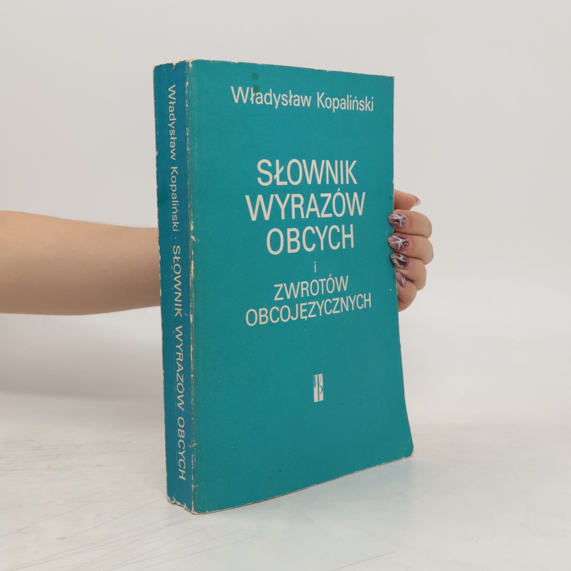 Władysław Kopaliński Słownik wyrazów obcych i zwrotów obcojęzycznych