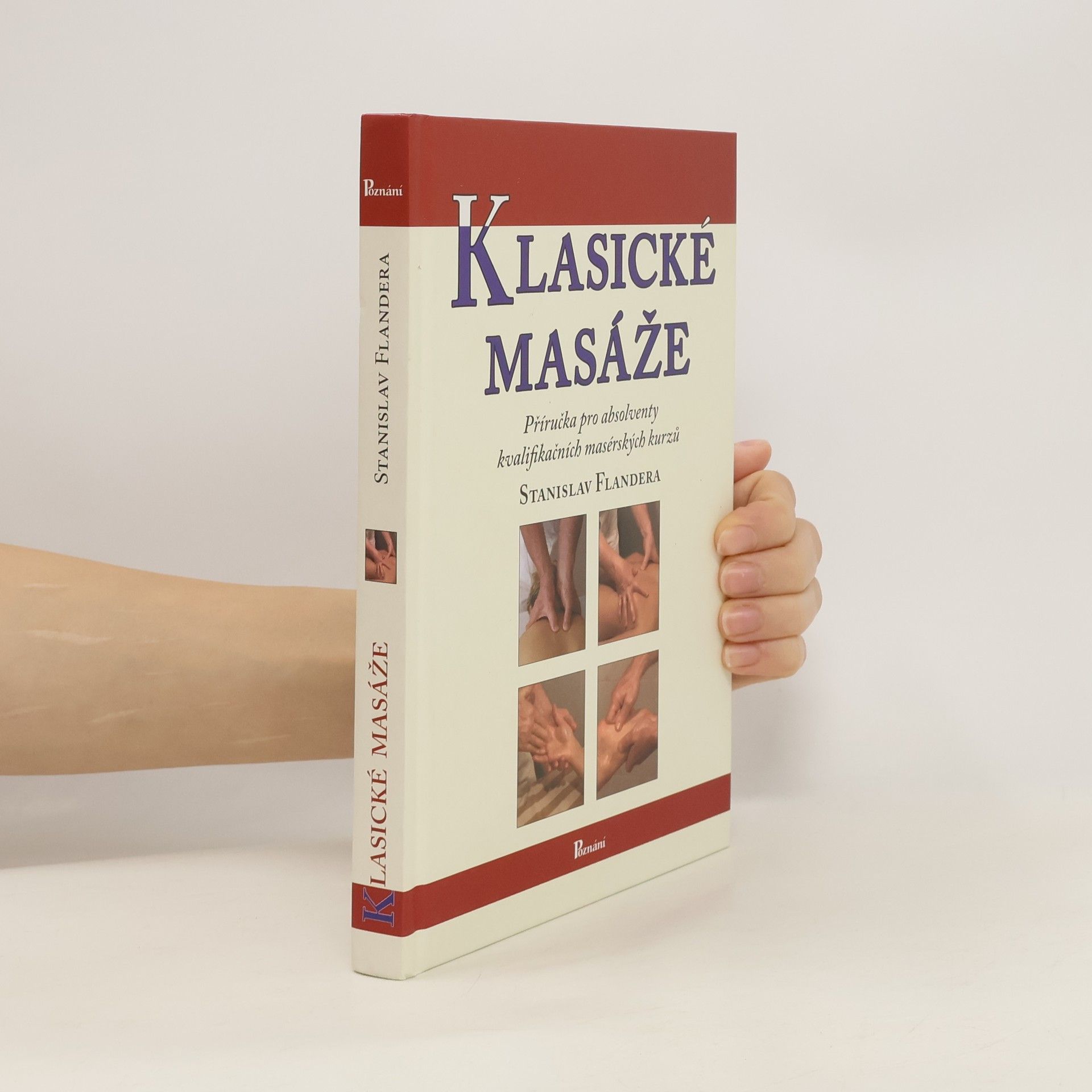 Stanislav Flandera Klasické masáže : [příručka pro absolventy kvalifikačních masérských kurzů]