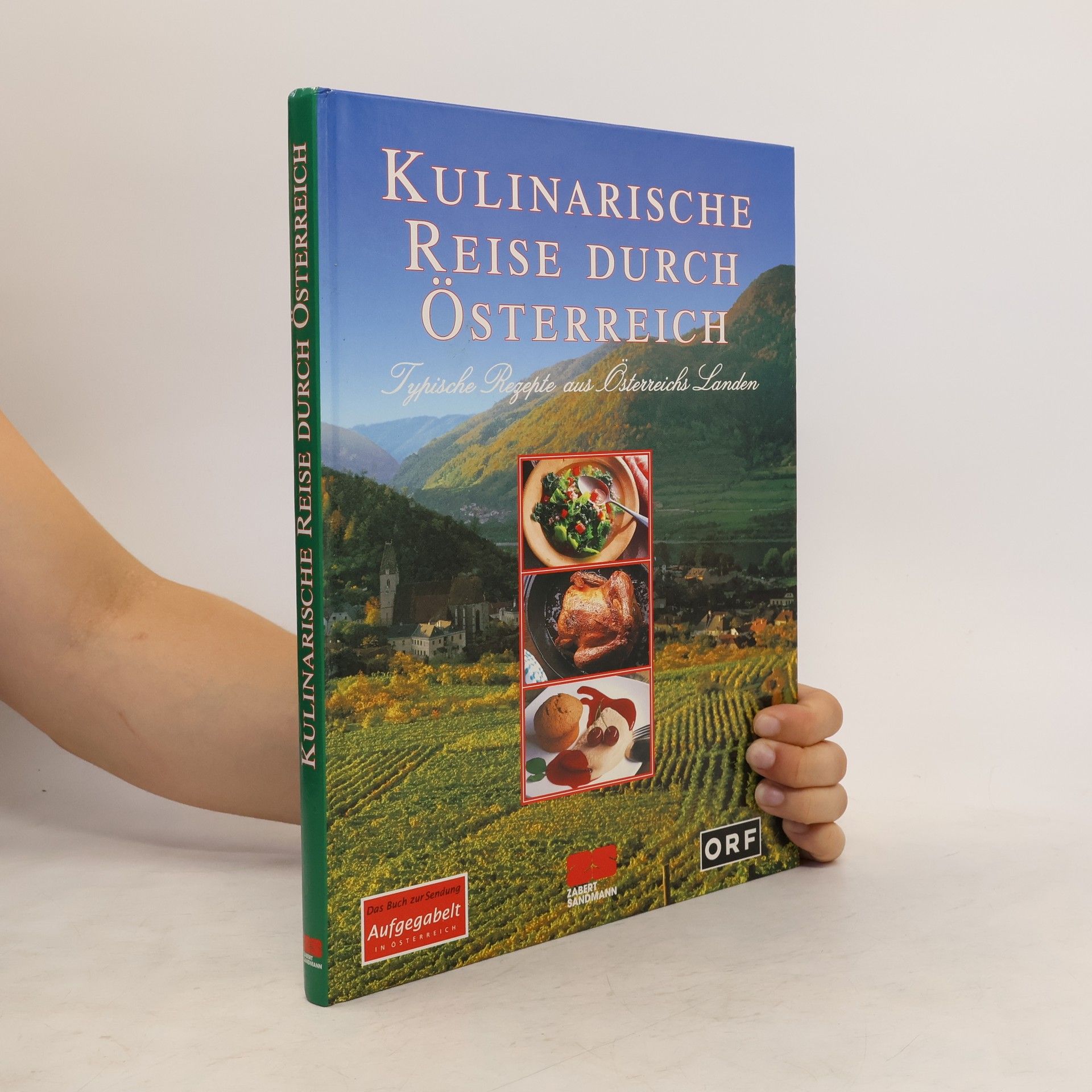 Gertrud Köhn  Kulinarische Reise durch Österreich : typische Rezepte aus Österreichs Landen