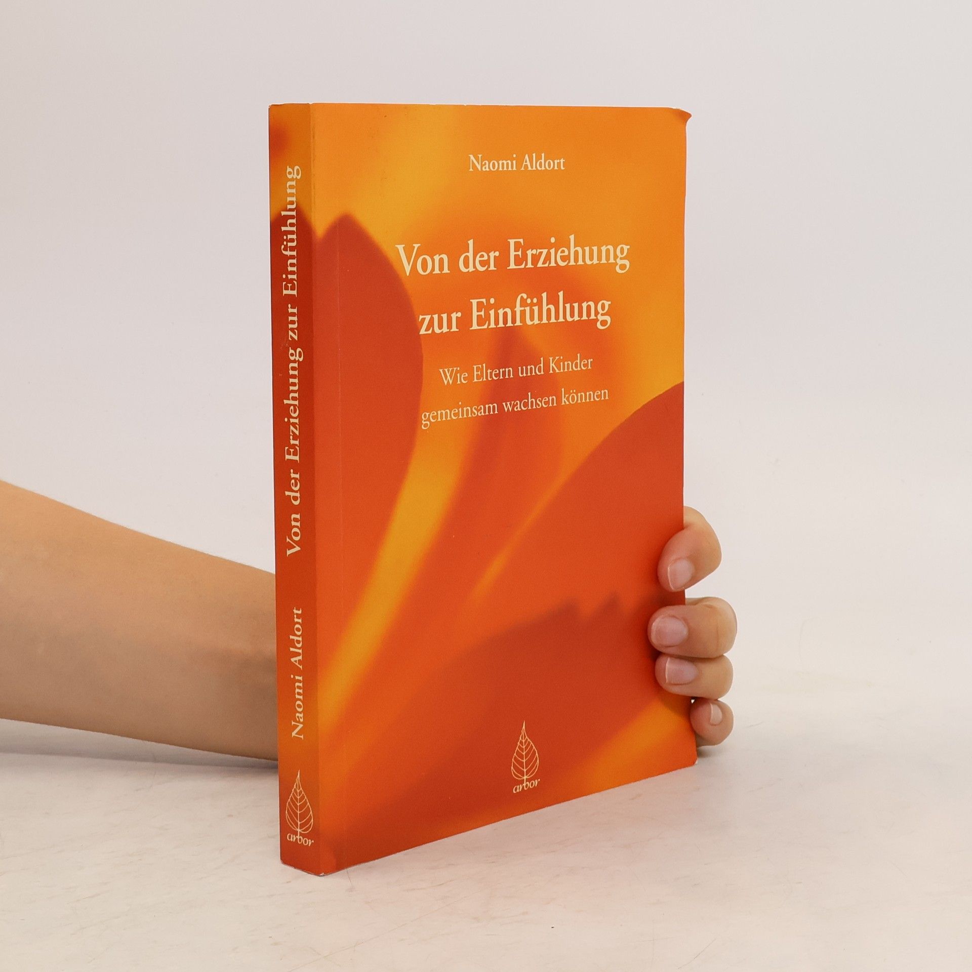 Naomi Aldort Von der Erziehung zur Einfühlung