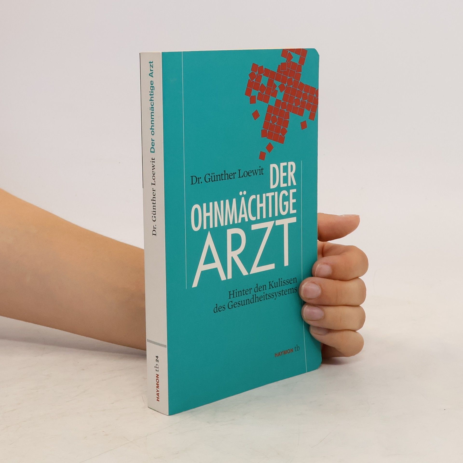Günther Loewit Der ohnmächtige Arzt
