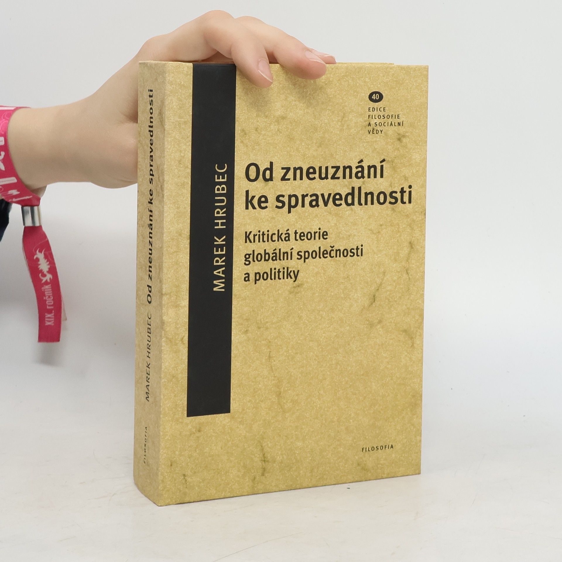 Marek Hrubec Od zneuznání ke spravedlnosti. Kritická teorie globální společnosti a politiky