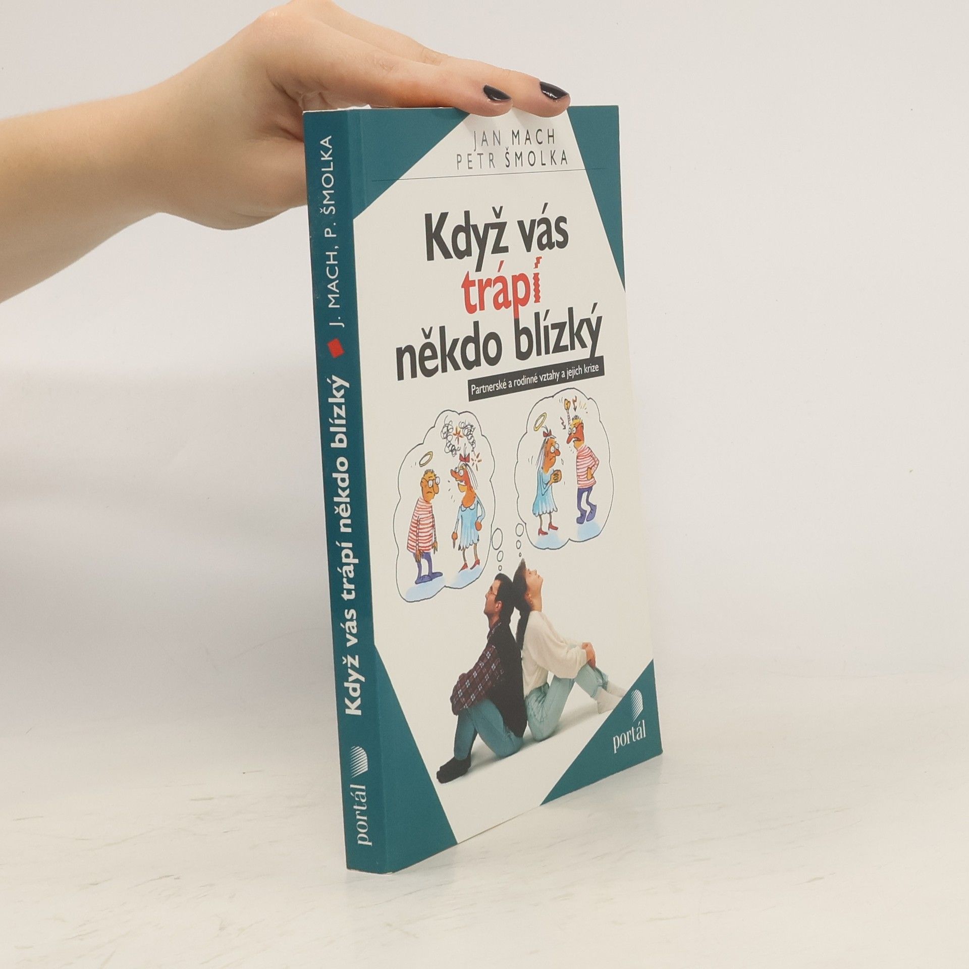 Jan Mach Když vás trápí někdo blízký