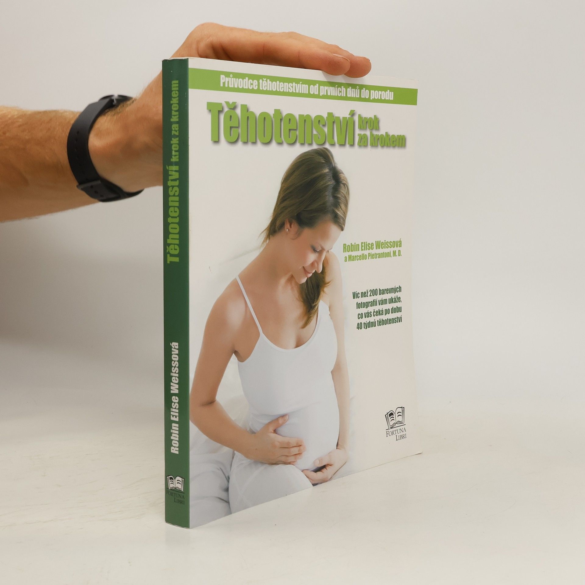 Robin Elise Weiss Těhotenství krok za krokem : průvodce těhotenstvím od prvních dnů do porodu