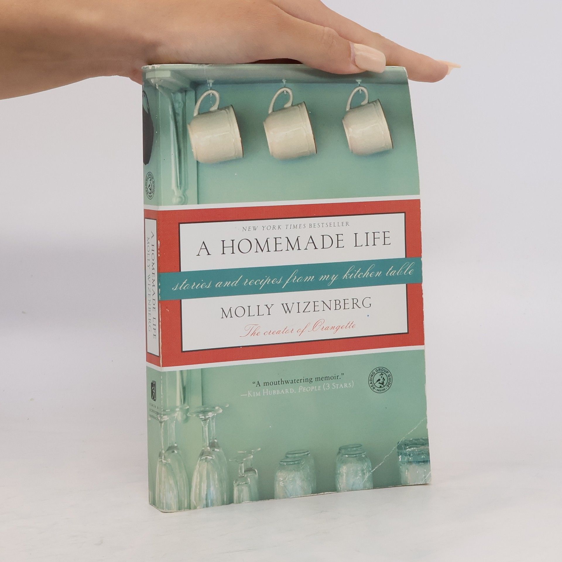 Molly Wizenberg A Homemade Life: Stories and Recipes from My Kitchen Table