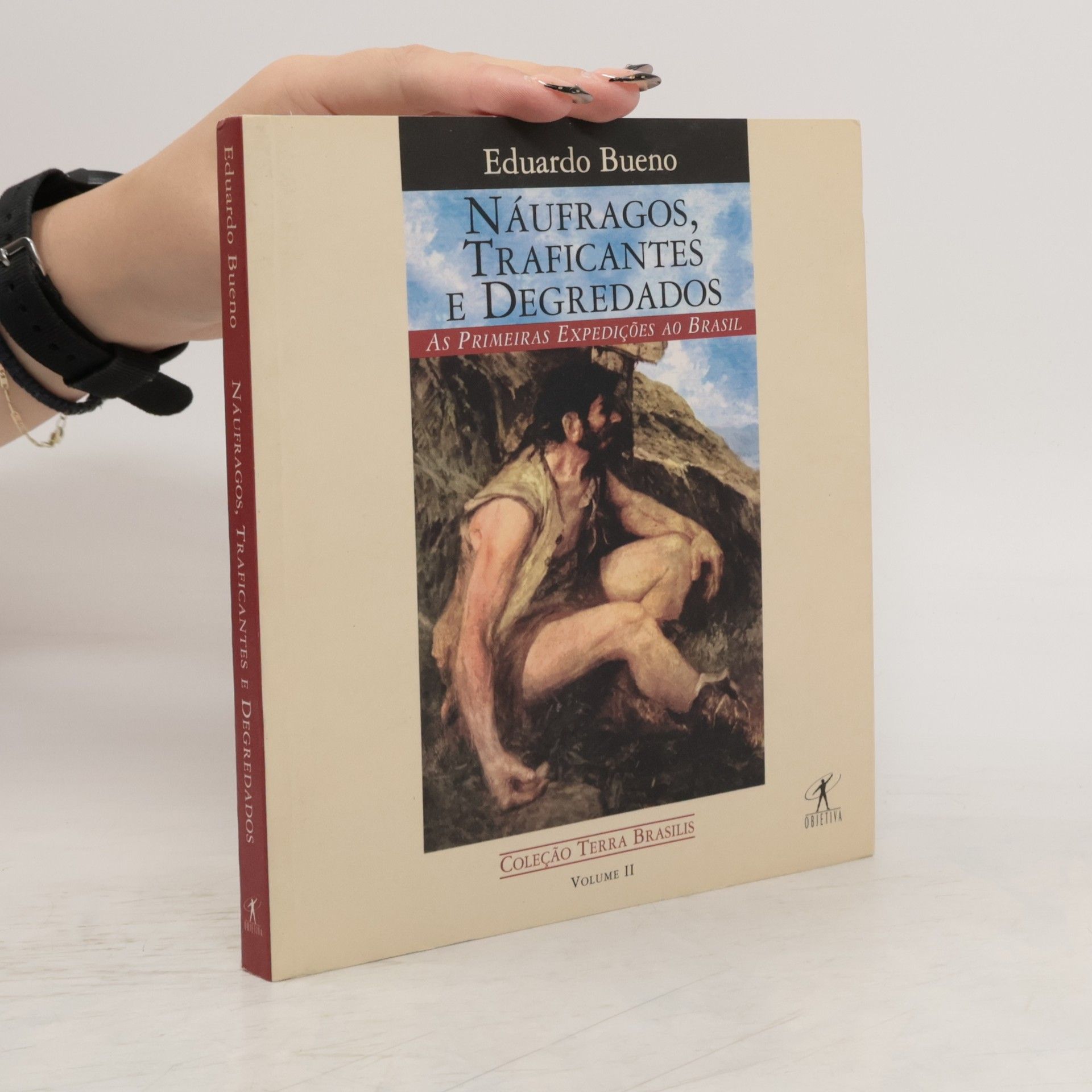 Eduardo Bueno Náufragos, traficantes e degredados