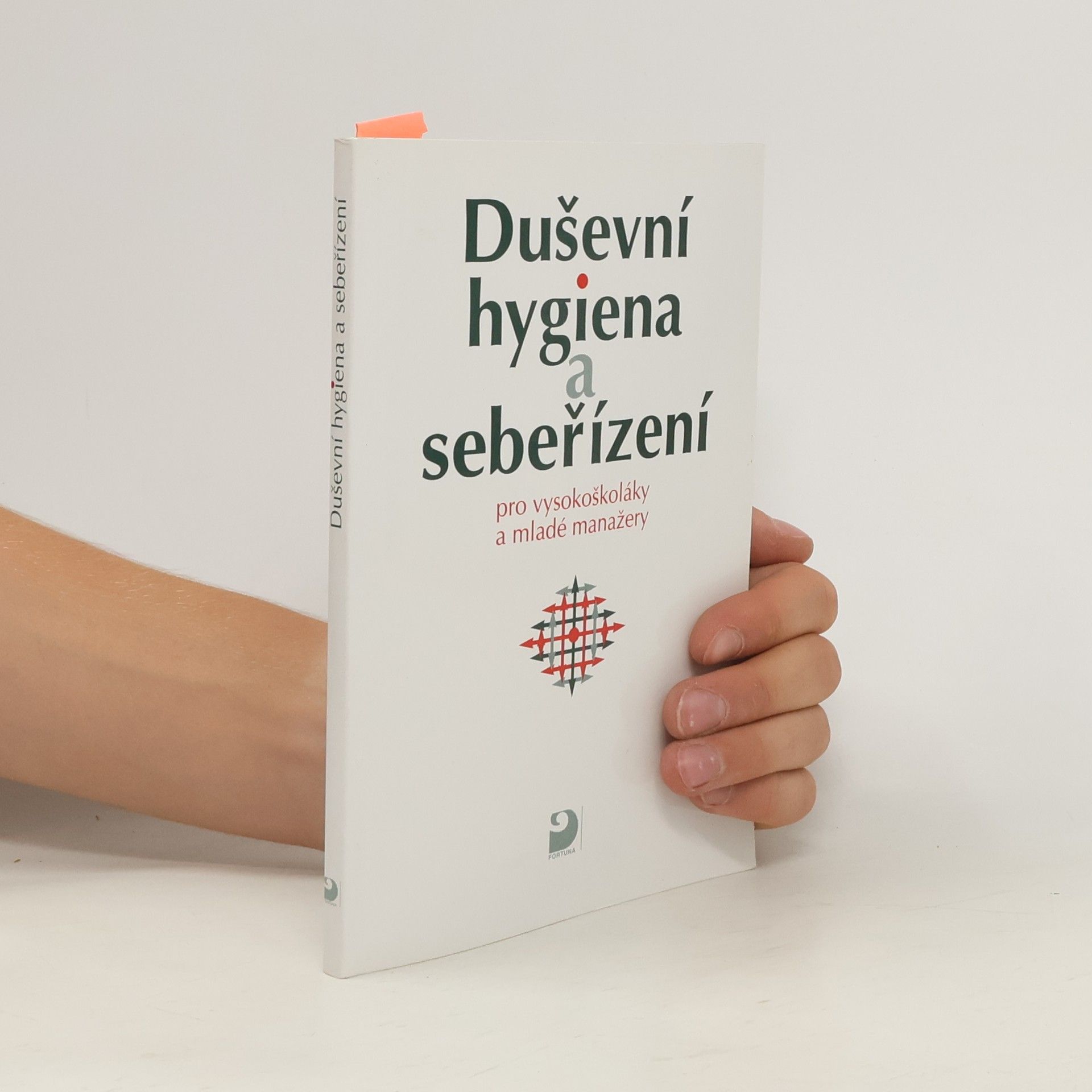 Eva Bedrnová Duševní hygiena a sebeřízení pro vysokoškoláky a mladé manažery