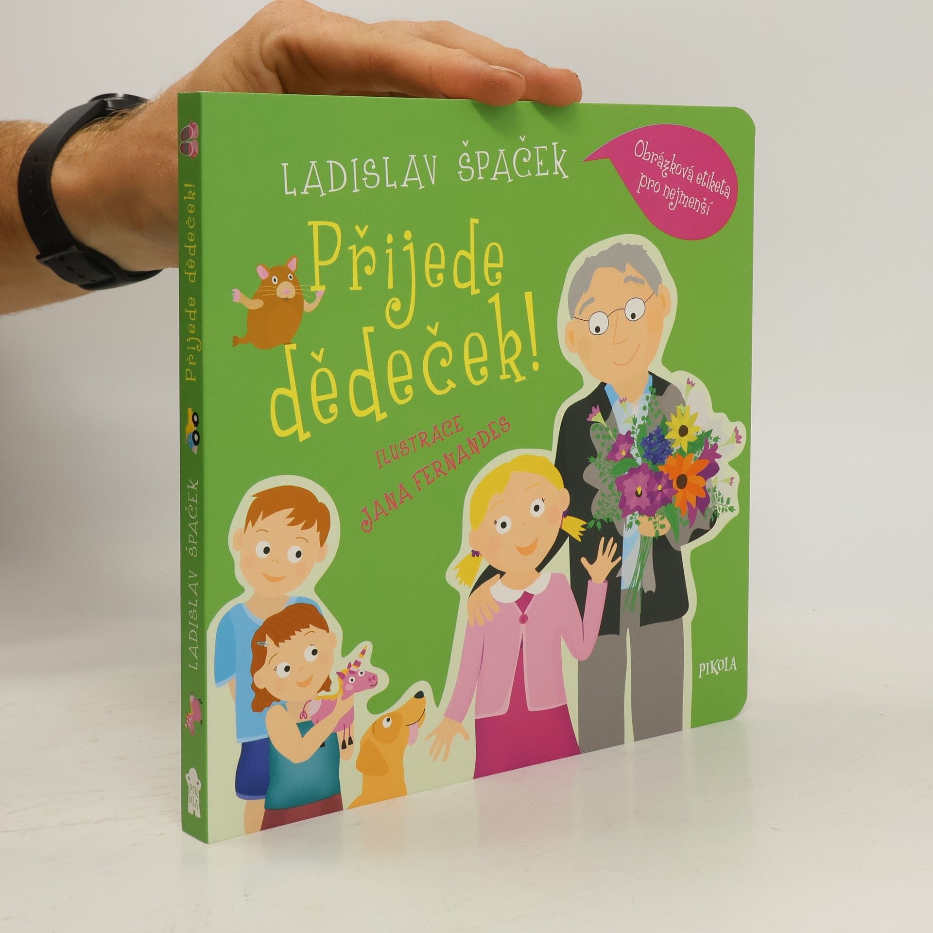 Ladislav Špaček Přijede dědeček! Obrázková etiketa pro nejmenší