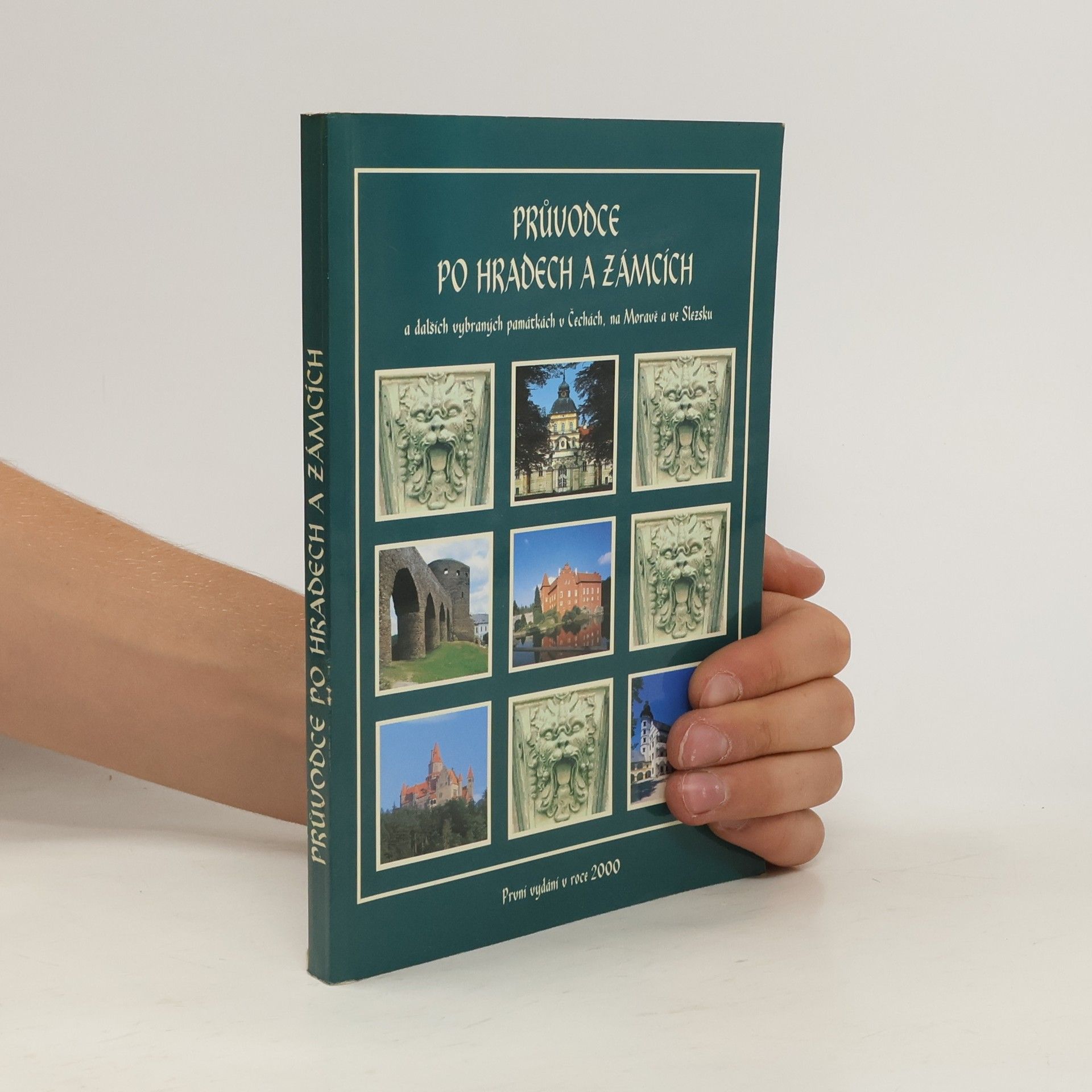 Collectif d'auteurs Průvodce po hradech a zámcích a některých dalších vybraných památkách v Čechách, na Moravě a ve Slezsku