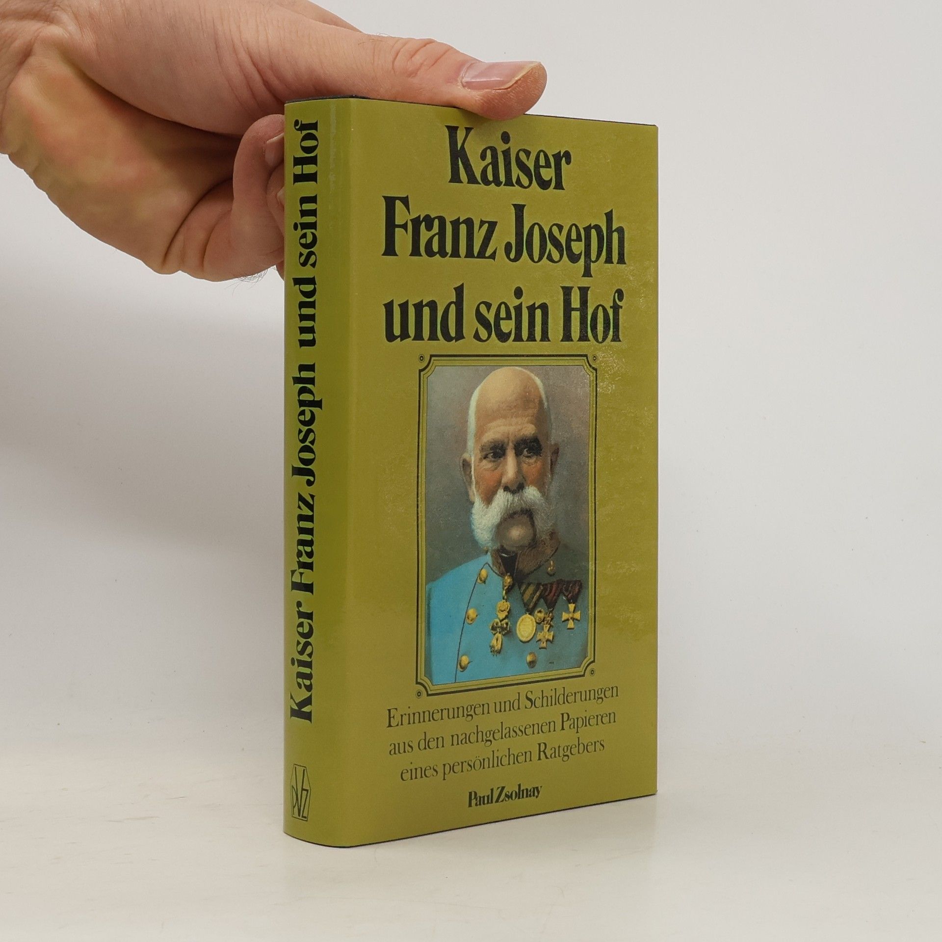 Hans-Josef Schneider Kaiser Franz Joseph I. und sein Hof