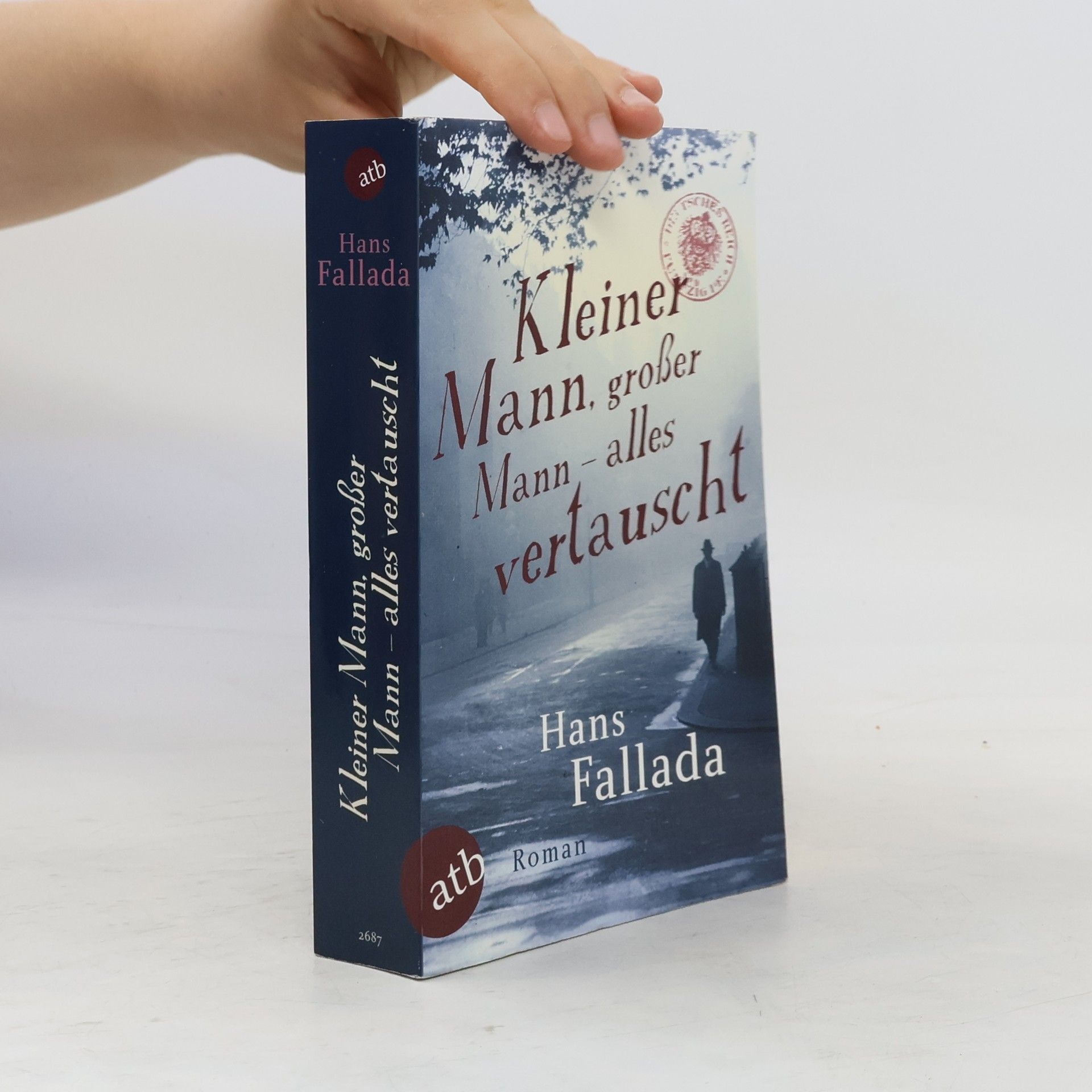 Hans Fallada Kleiner Mann, großer Mann – alles vertauscht oder Max Schreyvogels Last und Lust des Geldes