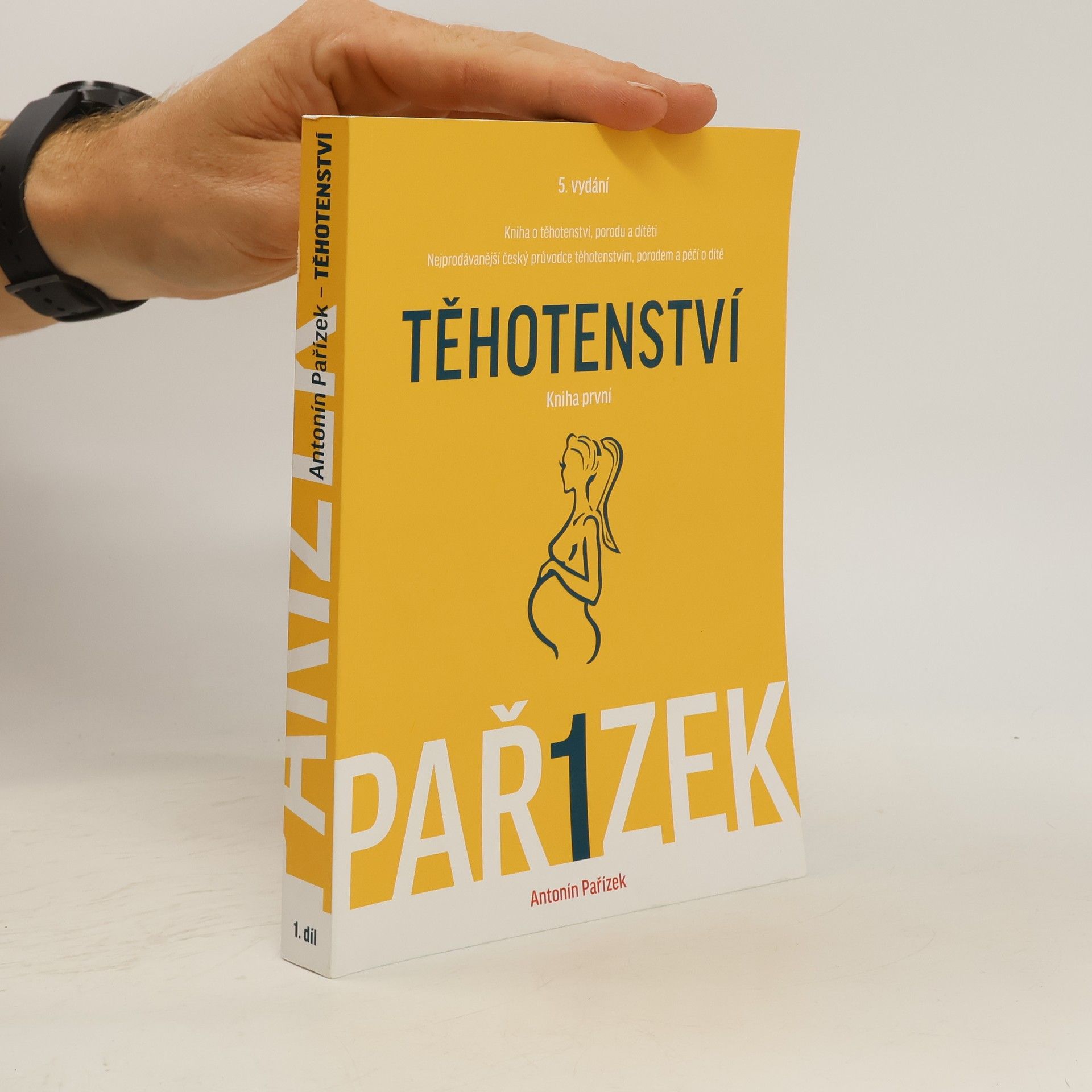 Antonín Pařízek Kniha o těhotenství, porodu a dítěti. 1. díl, Těhotenství