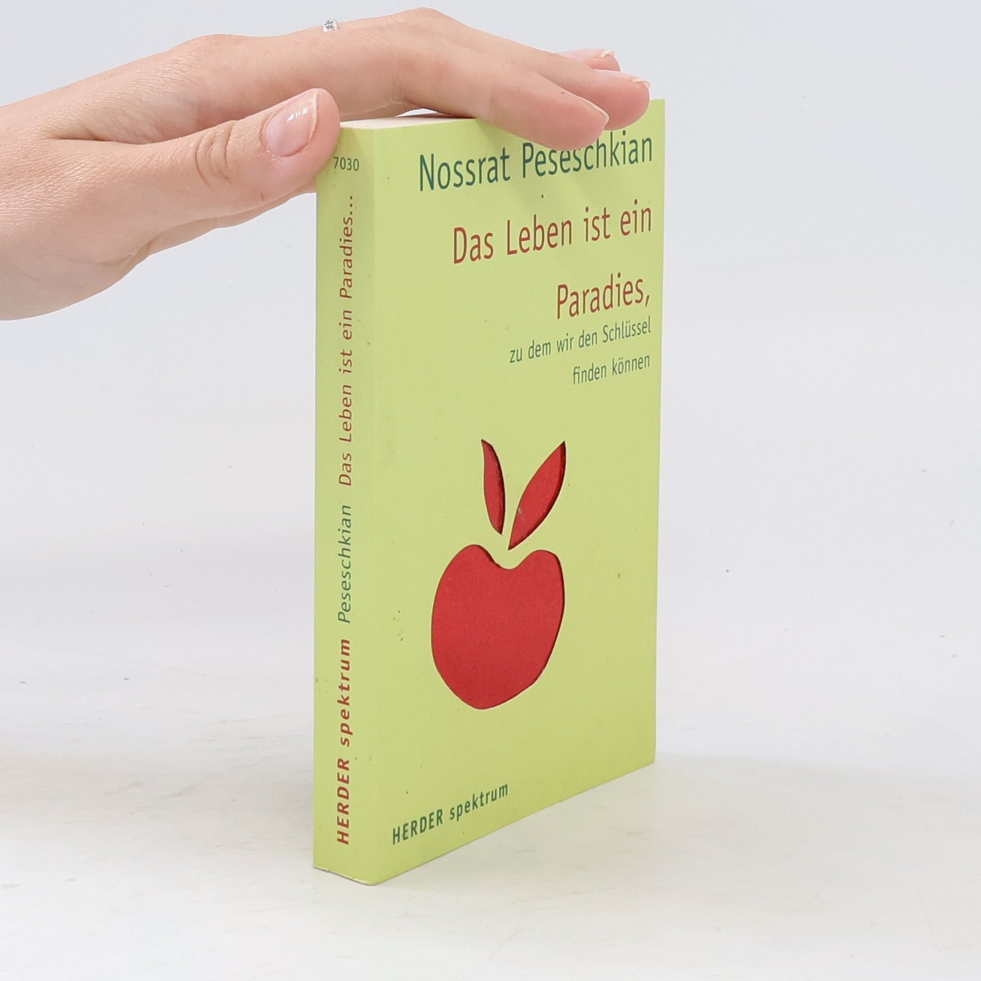 Nossrat Peseschkian Das Leben ist ein Paradies, zu dem wir den Schlüssel finden können