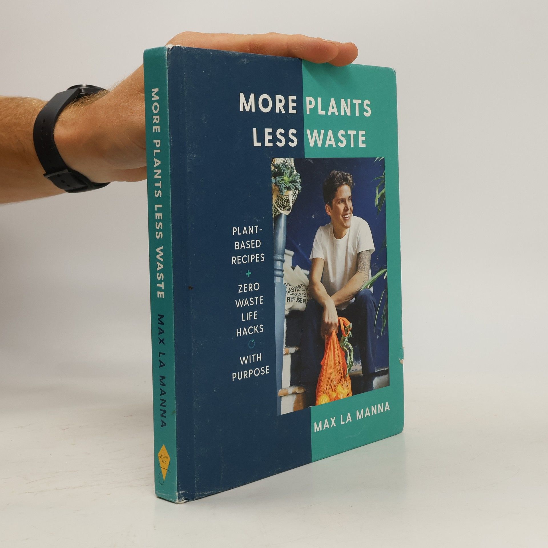 Max La Manna More plants less waste : plant-based recipes + zero waste life hacks with purpose